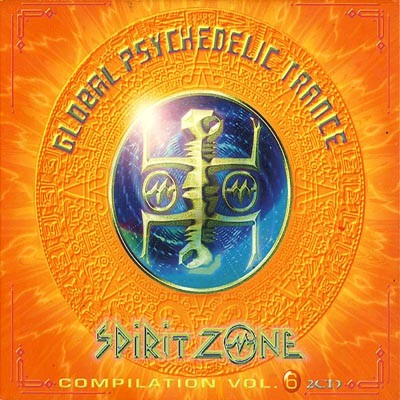 Spirit Zone Global Psychedelic Trance Compilation Vol 6