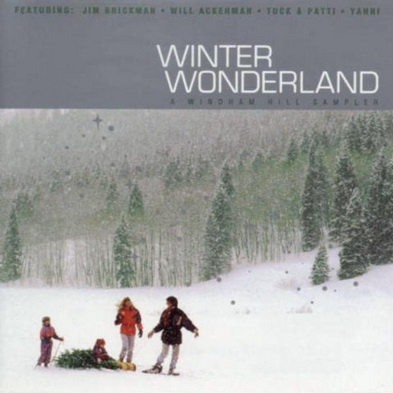 Winter Wonderland: A Windham Hill Sampler