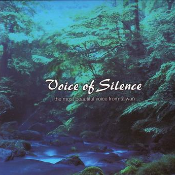 Voice of Silence-The Most Beautiful Voice From Taiwan