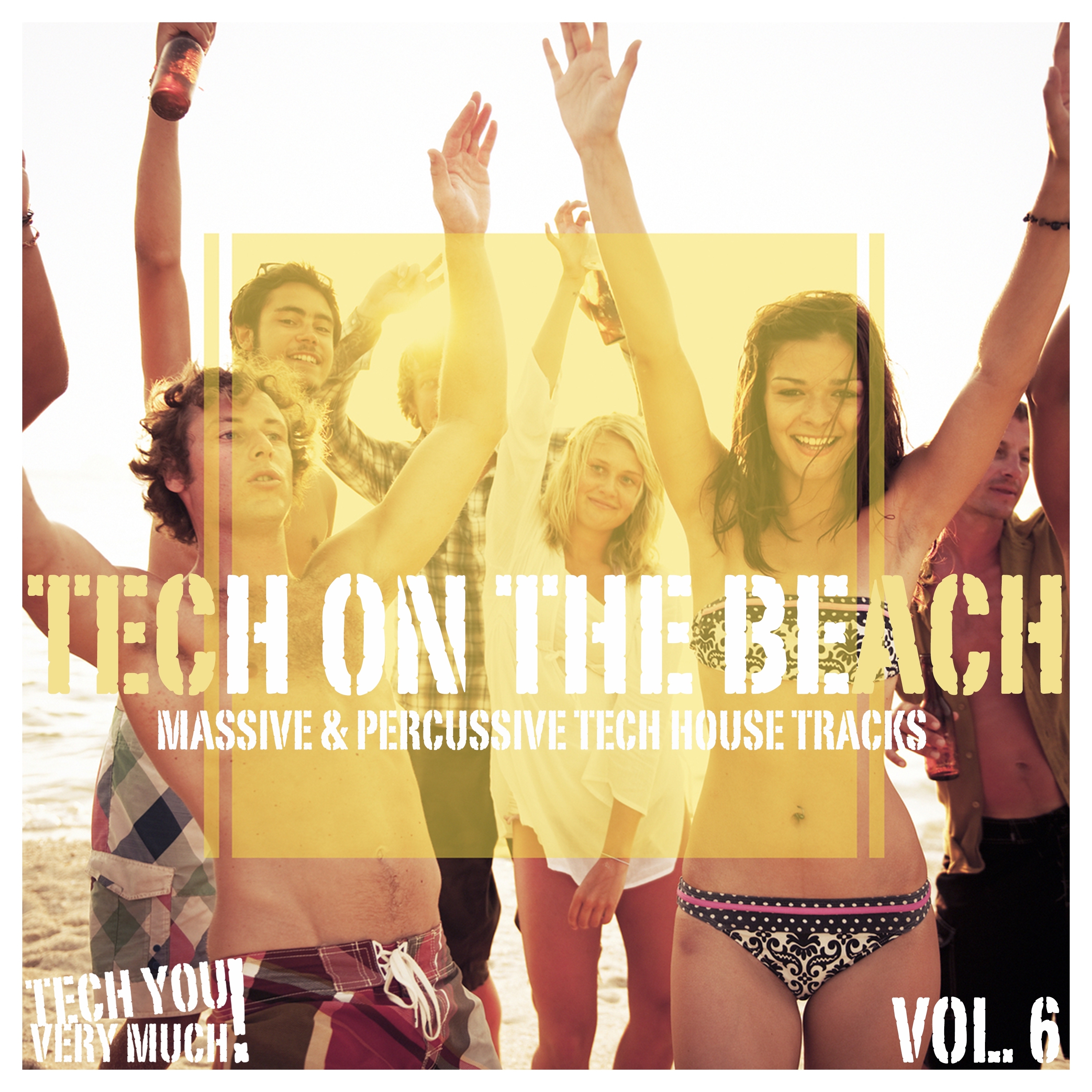 Tech On the Beach, Vol. 6 (Massive & Percussive Tech House Tracks)