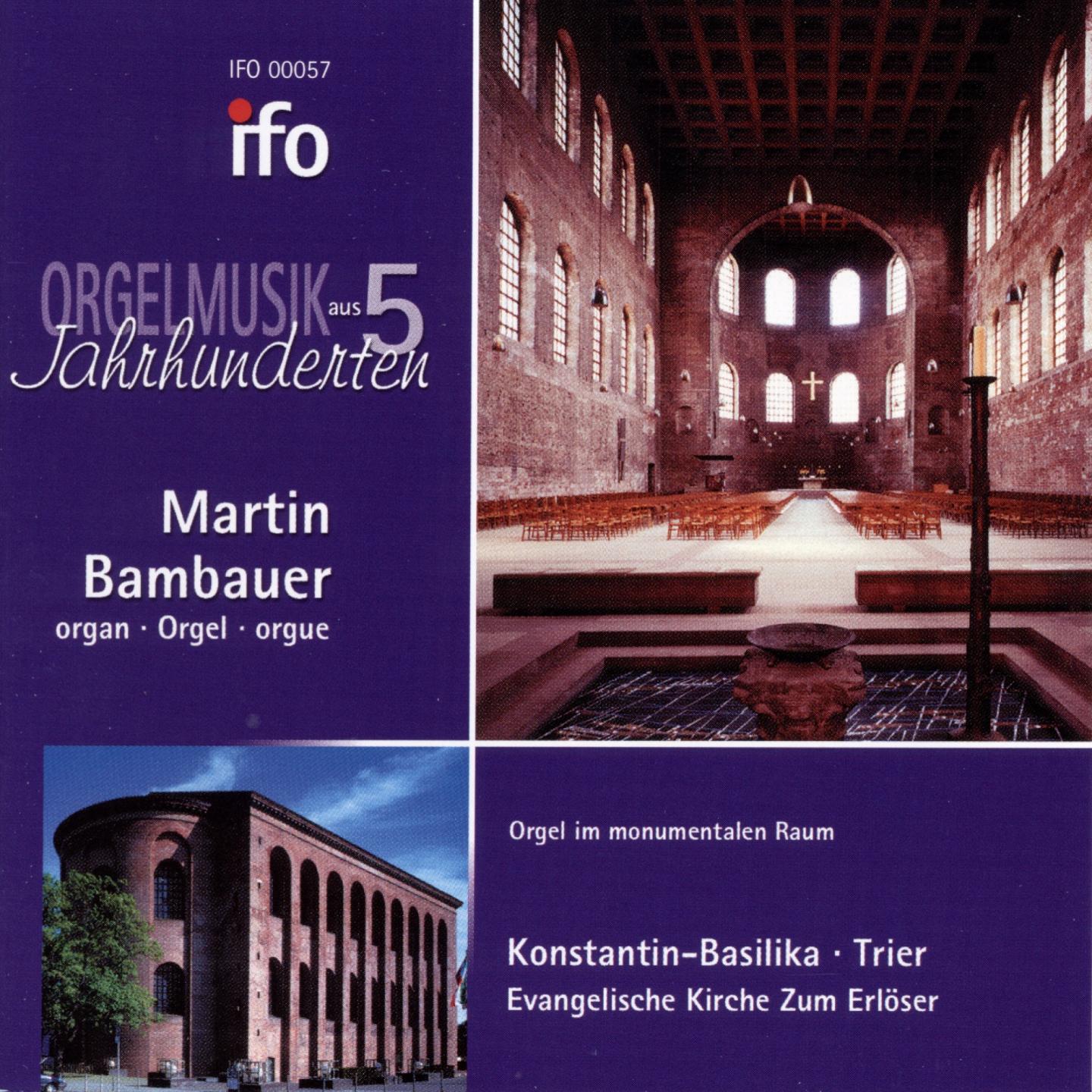 Orgelmusik aus fü nf Jahrhunderten KonstantinBasilika, Trier