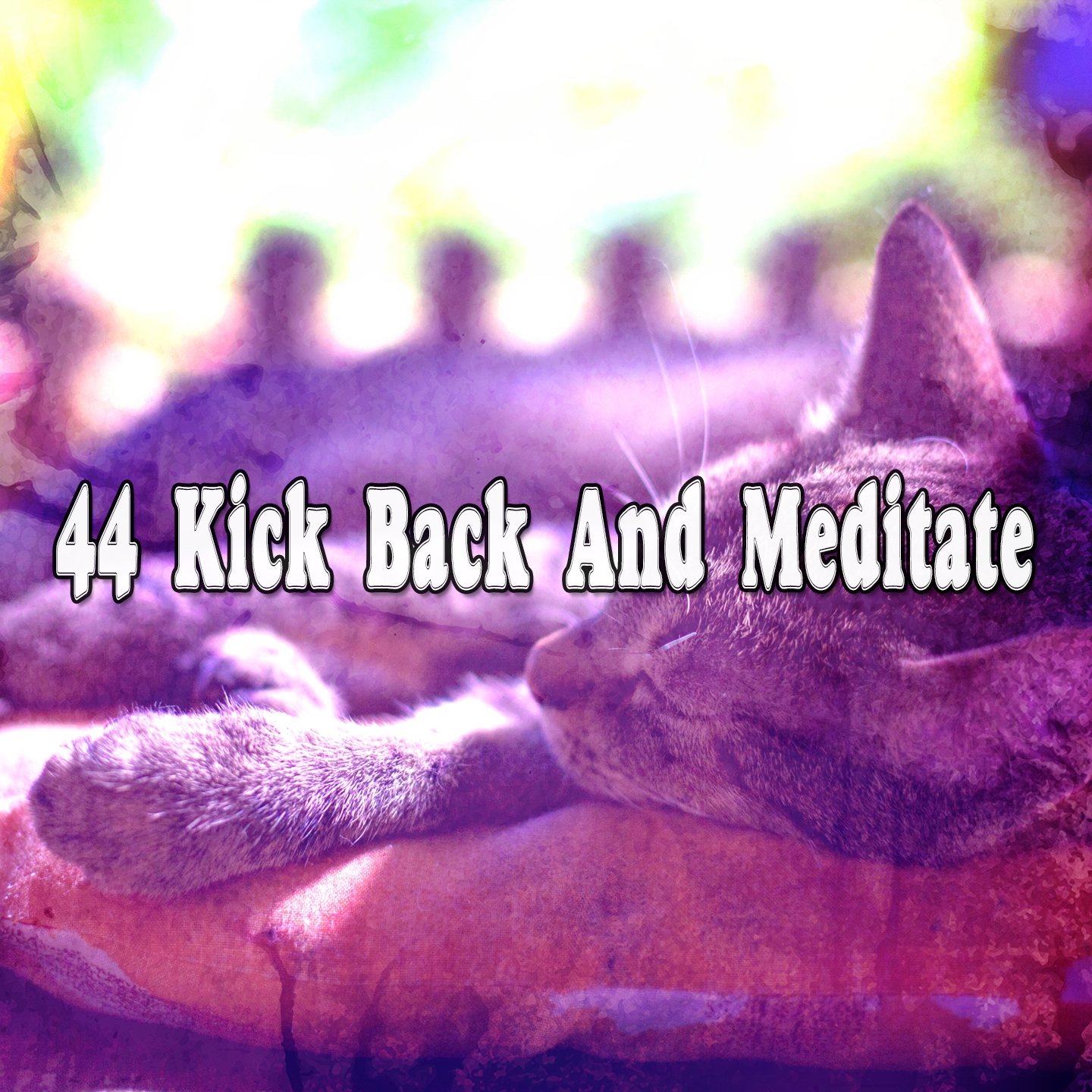 44 Kick Back And Meditate