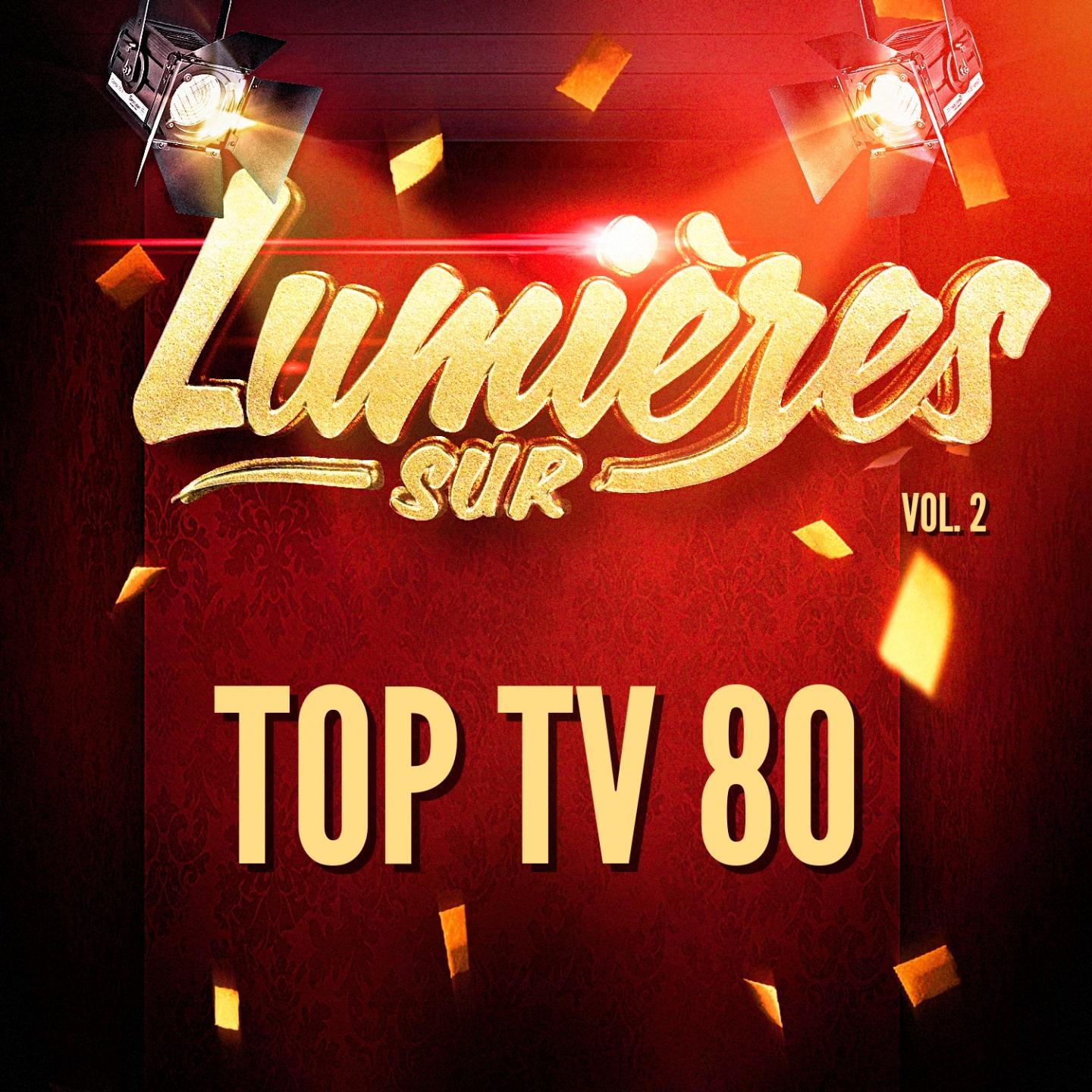 Lumie res Sur Top Tv 80, Vol. 2