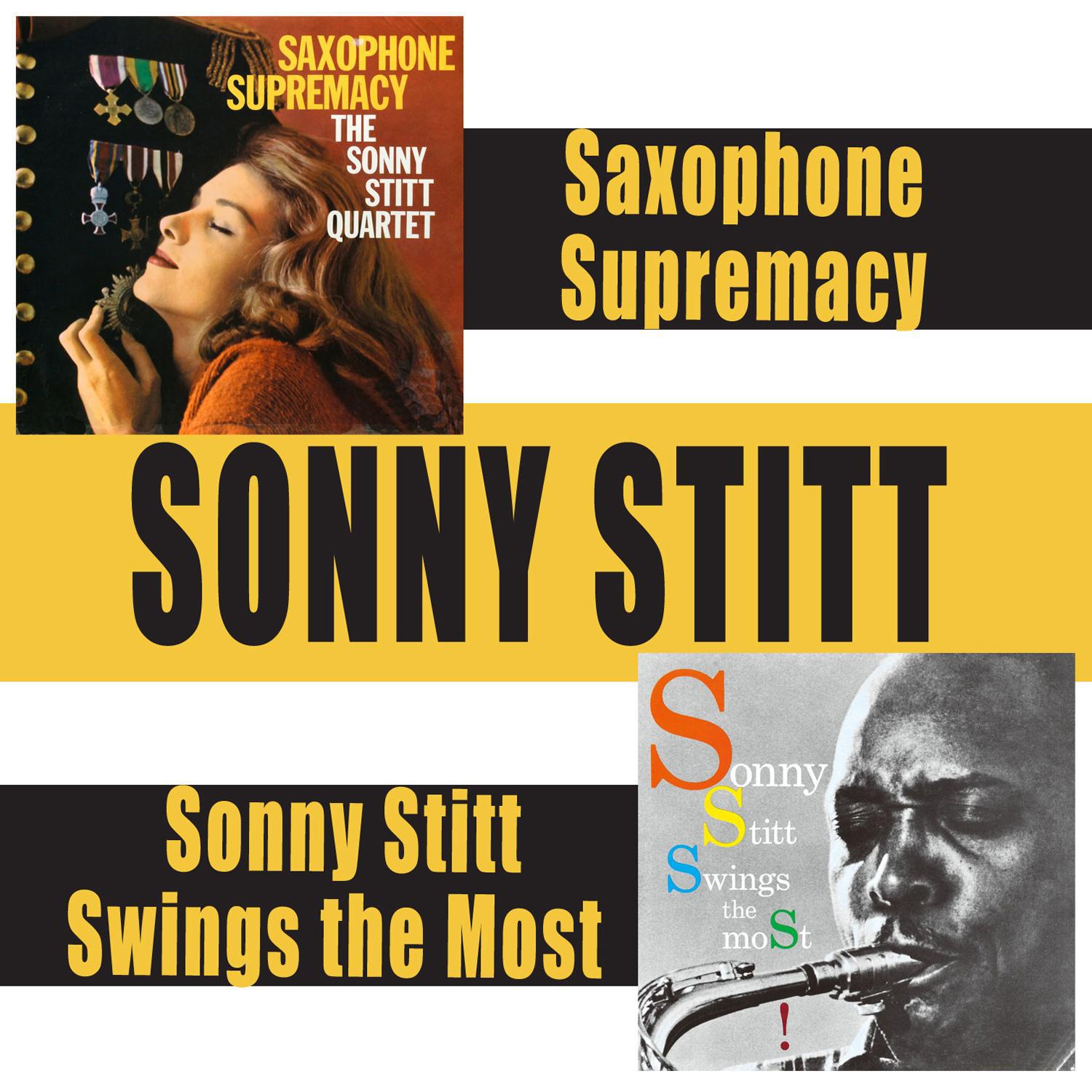Saxophone Supremacy + Sonny Stitt Swings the Most