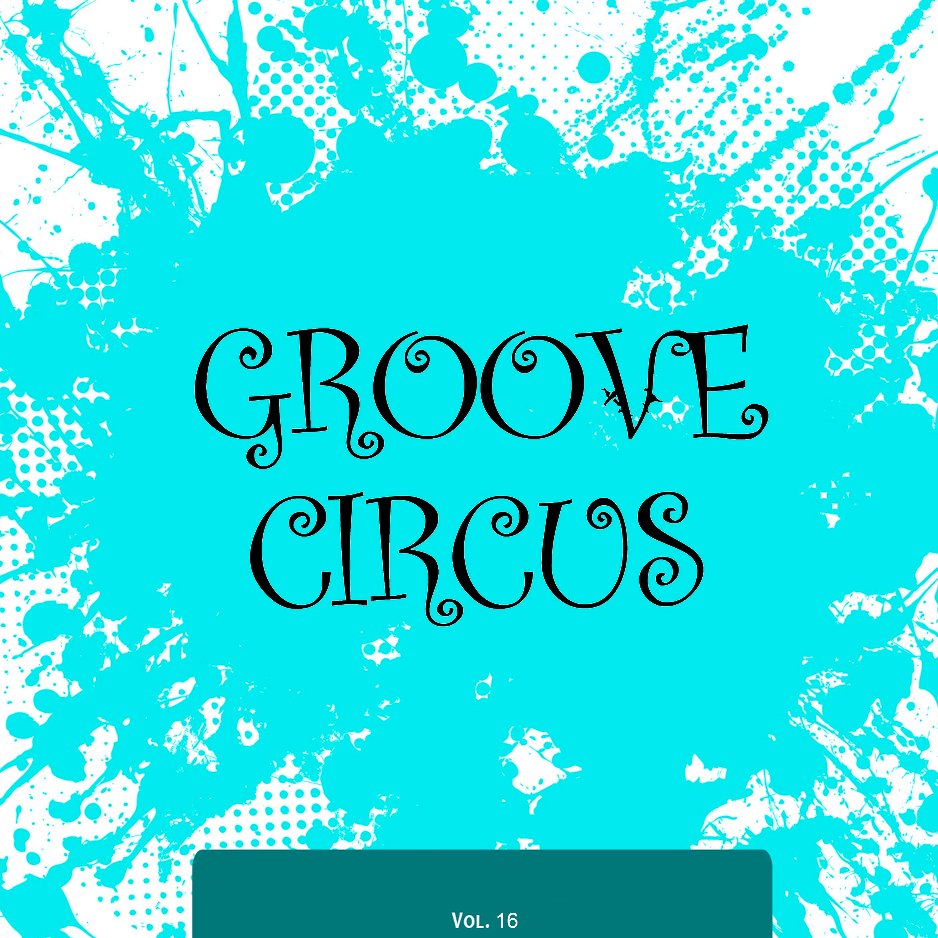 Groove Circus, Vol. 16