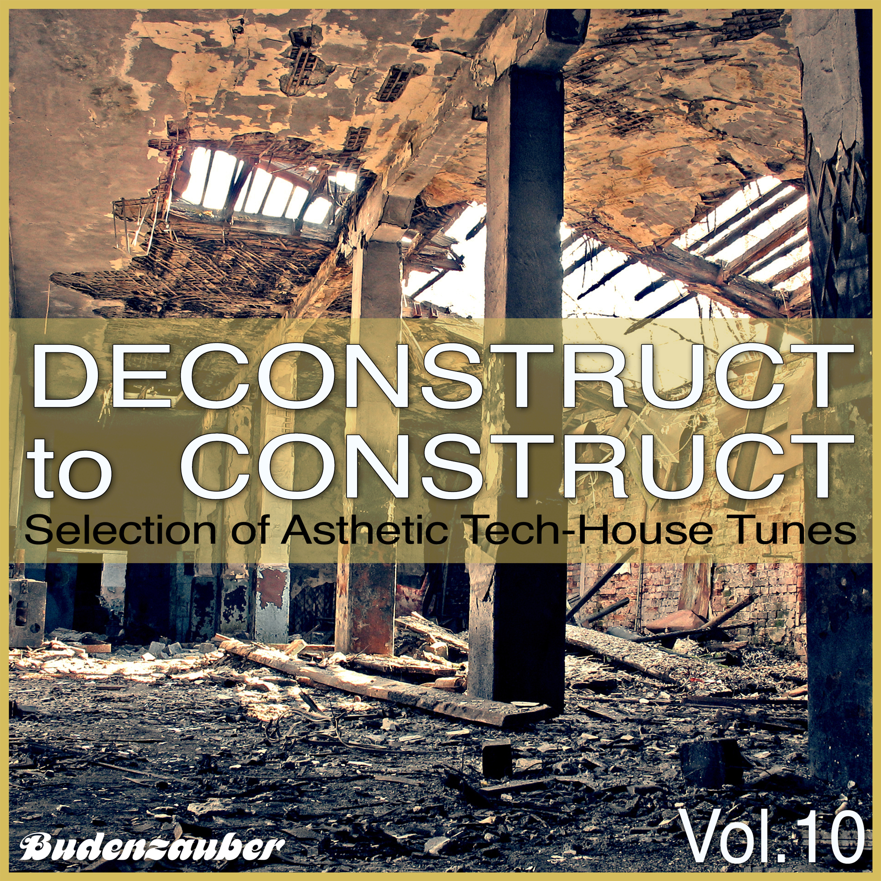 Deconstruct to Construct, Vol. 10 - Selection of Asthetic Tech-House Tunes