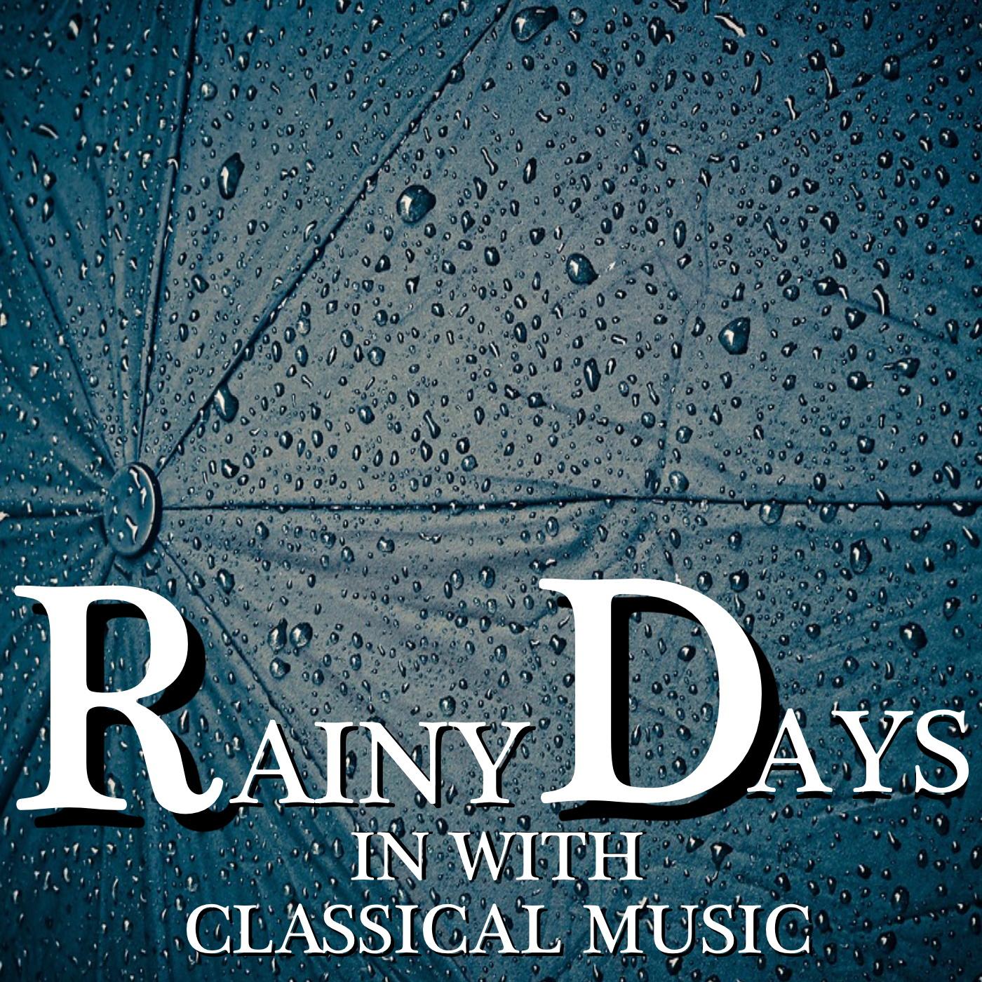 Rainy Days In With Classical Music