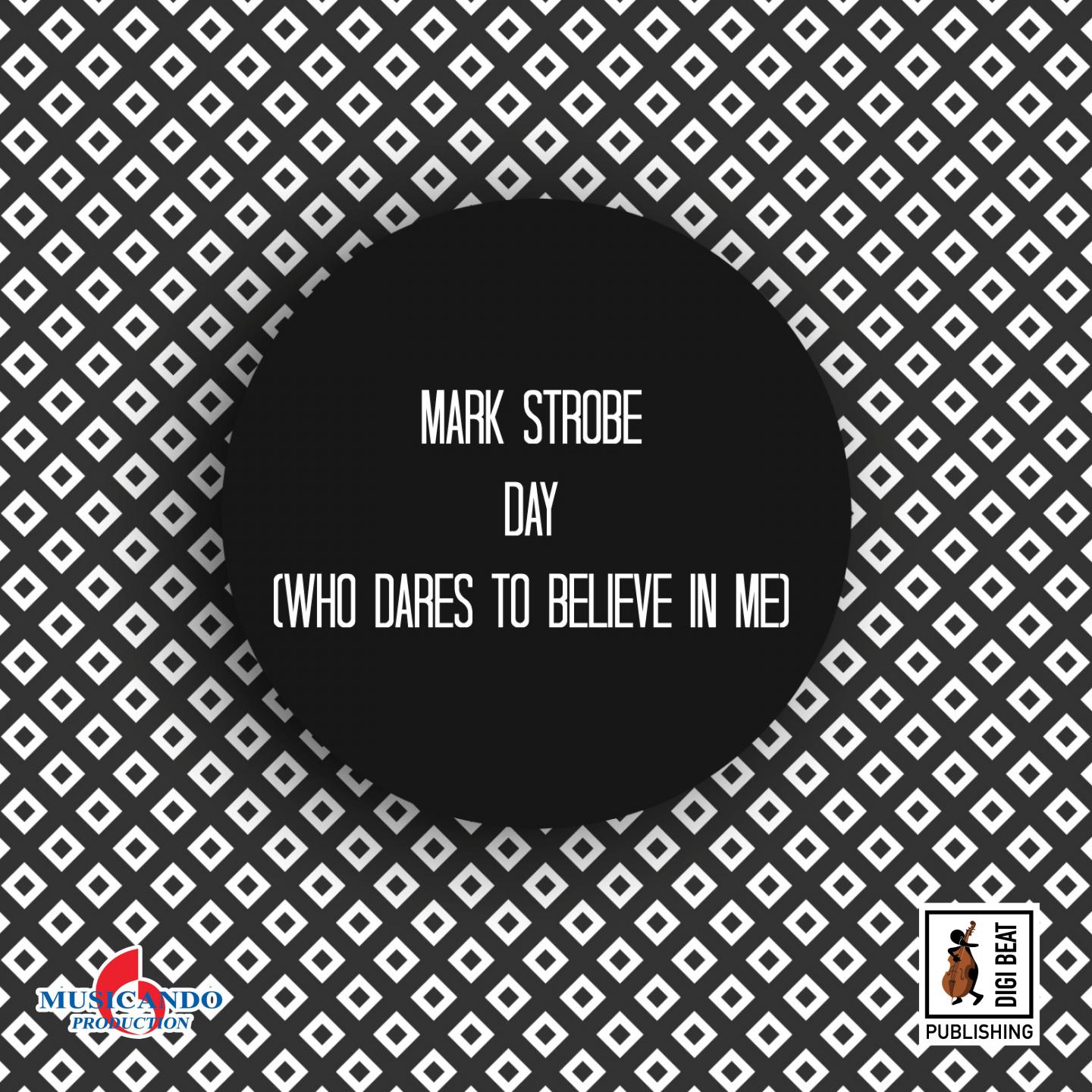 Day (Who Dares To Believe in Me)