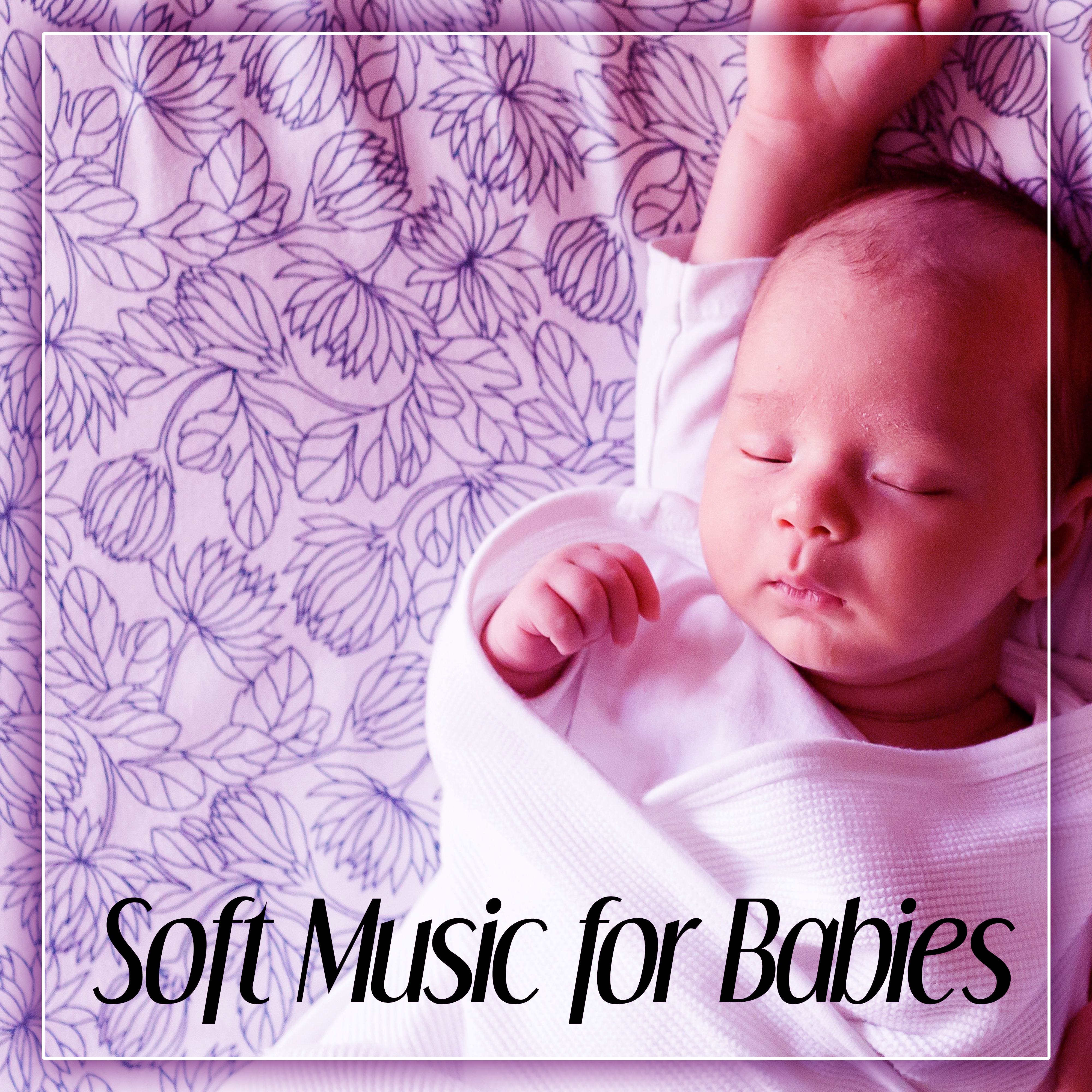 Soft Music for Babies  Baby Sleep, Calm Songs for Sleep, Deep Sleep, Relaxing Songs