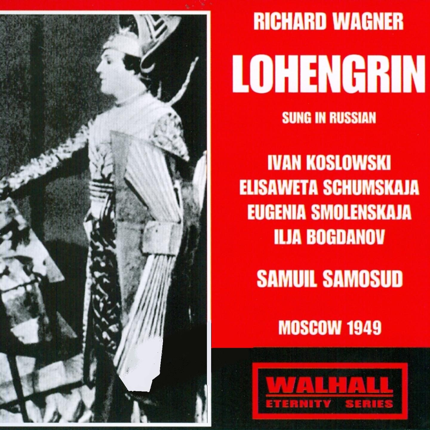 Richard Wagner: Lohengrin (Moscow 1949) (Sung In Russian)