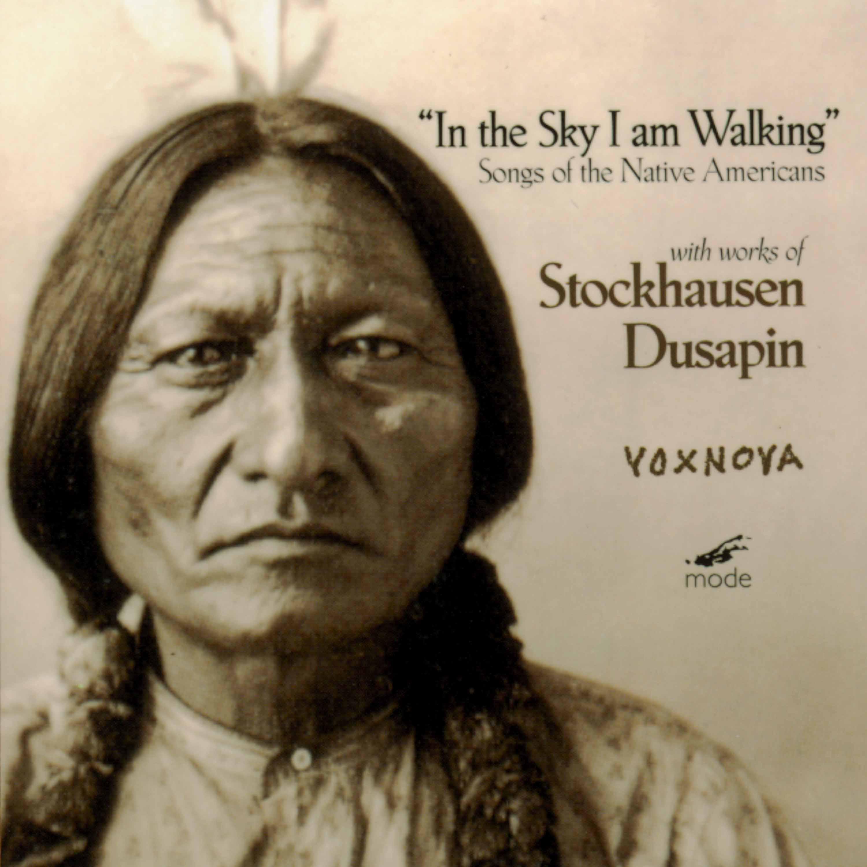 In the Sky I Am Walking: Songs of the Native Americans