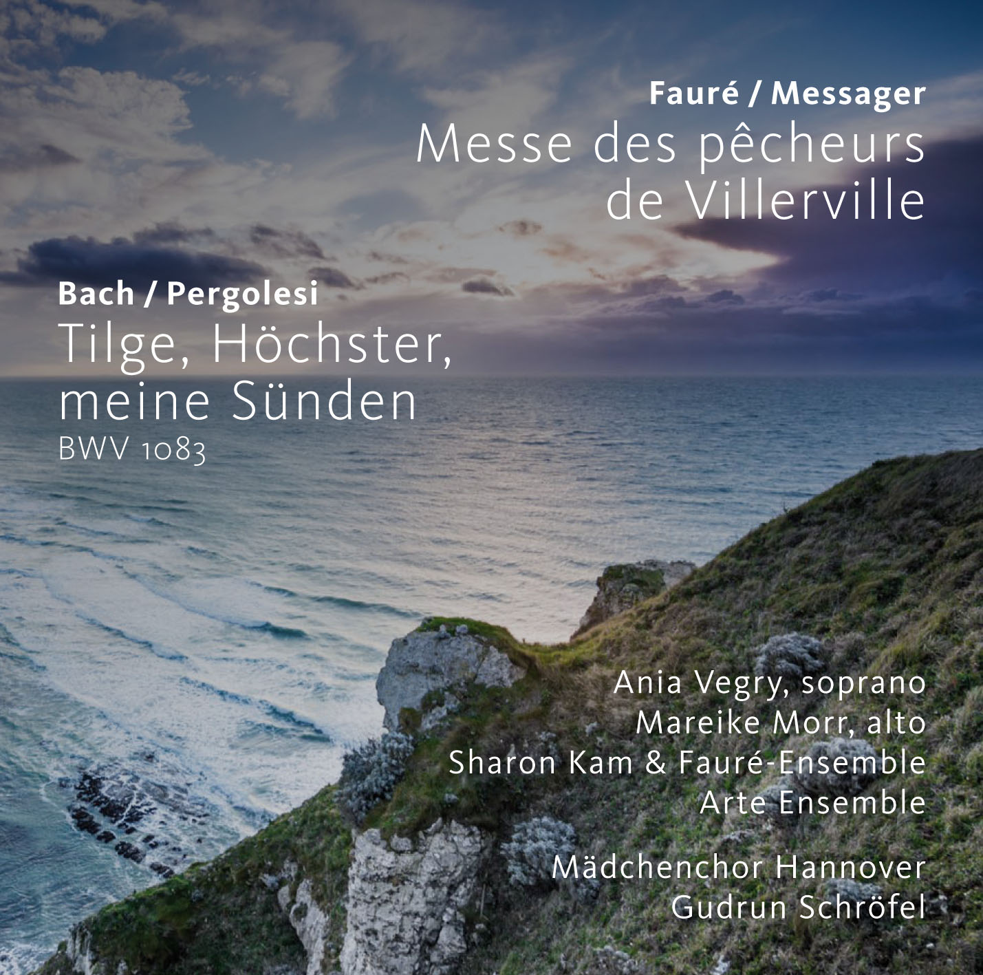 Faure  Messager: Messe des p cheurs de Villerville  J. S. Bach: Tilge, H chster, meine Sü nden, BWV 1083