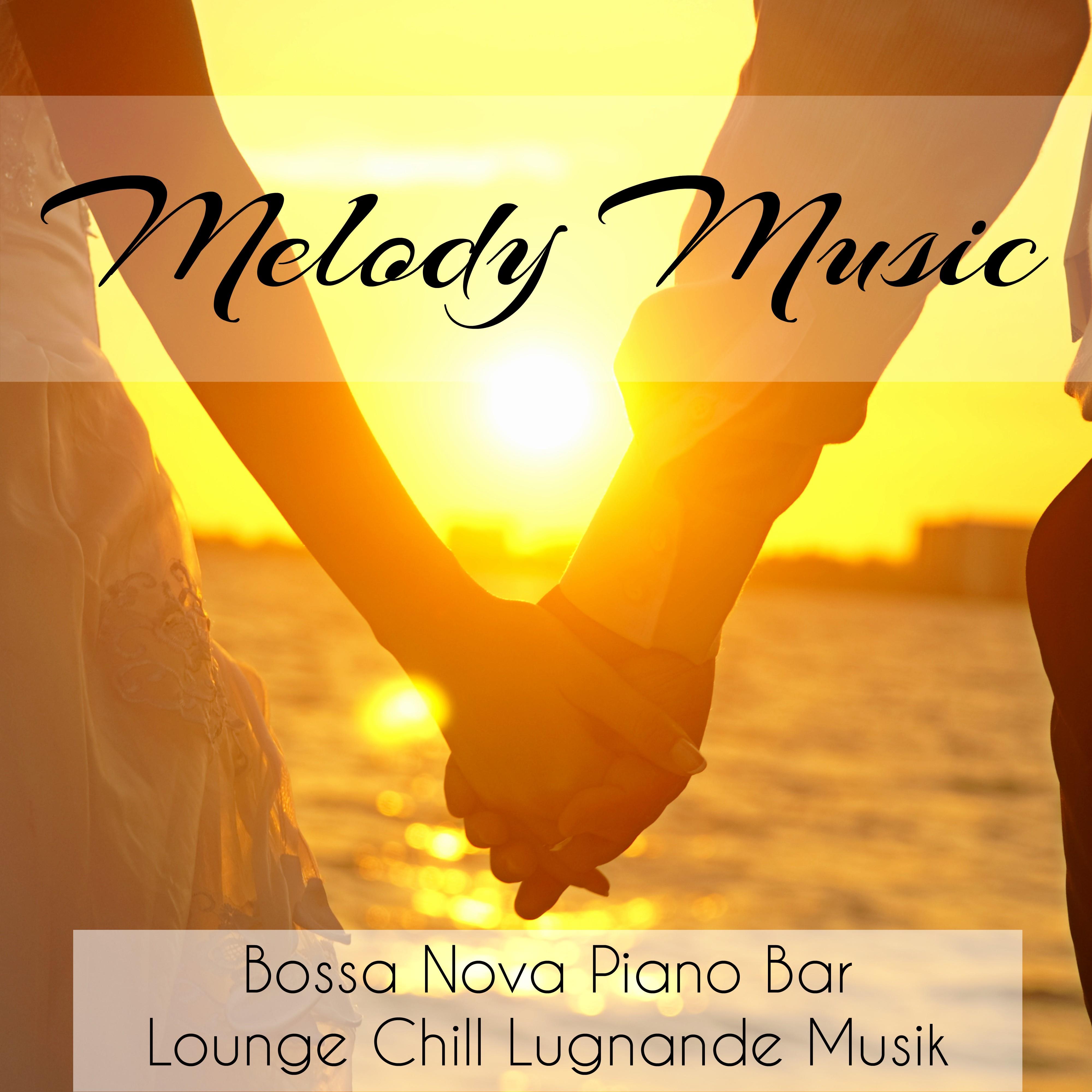 Melody Music  Bossa Nova Piano Bar Lounge Chillout Lugnande Musik f r Starka K nslor Djup Meditation och Tankar om K rlek
