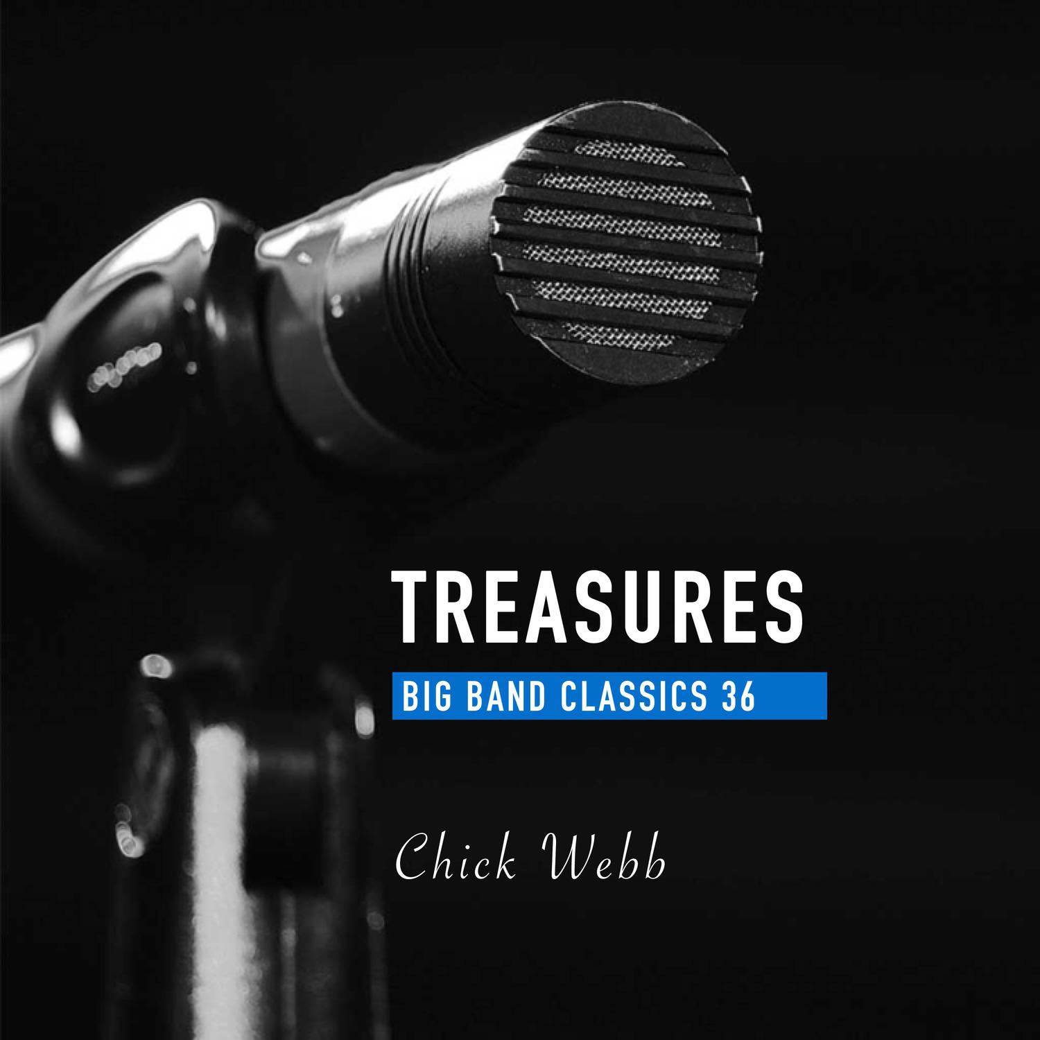 Treasures Big Band Classics, Vol. 36: Chick Webb