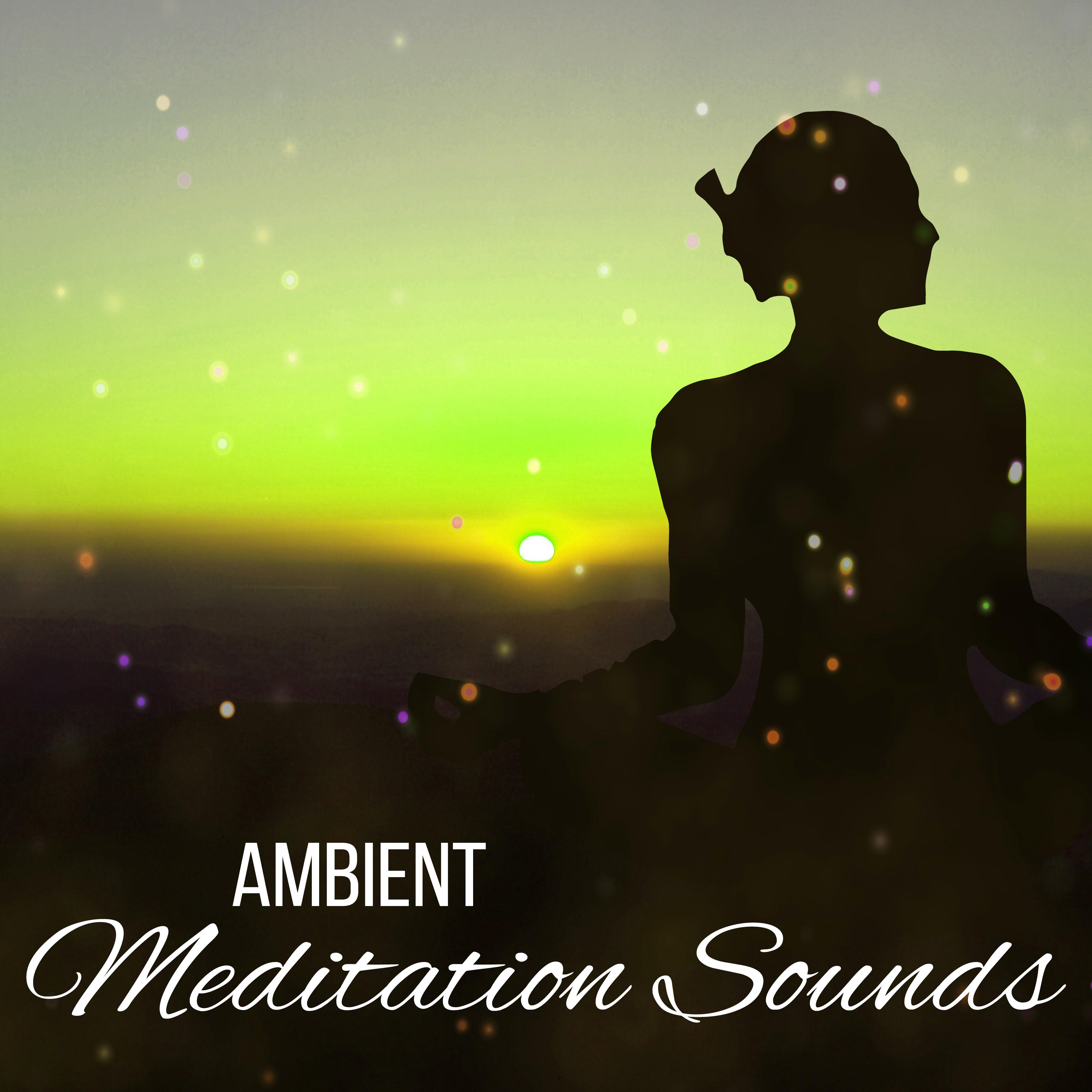 Ambient Meditation Sounds  Soft New Age Music to Meditate, Spiritual Calmness, Free Your Mind