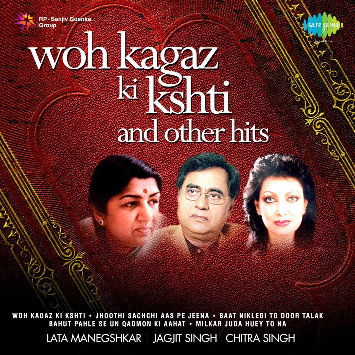 Woh Kagaz Ki Kashti And Other Hits
