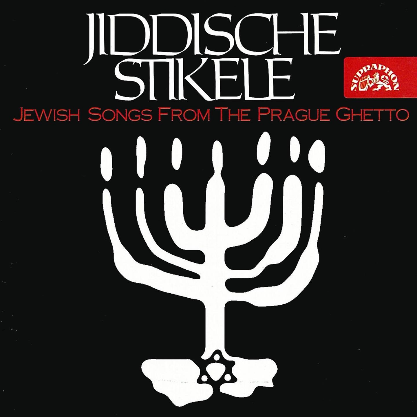 Jiddische Stikele. Jewish Songs from the Prague Ghetto