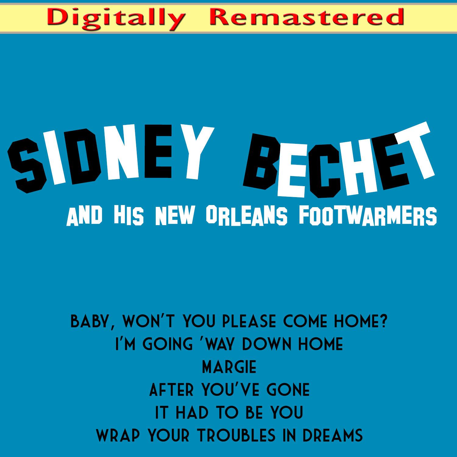 Sidney Bechet and His New Orleans Feetwarmers (Digitally Remastered)