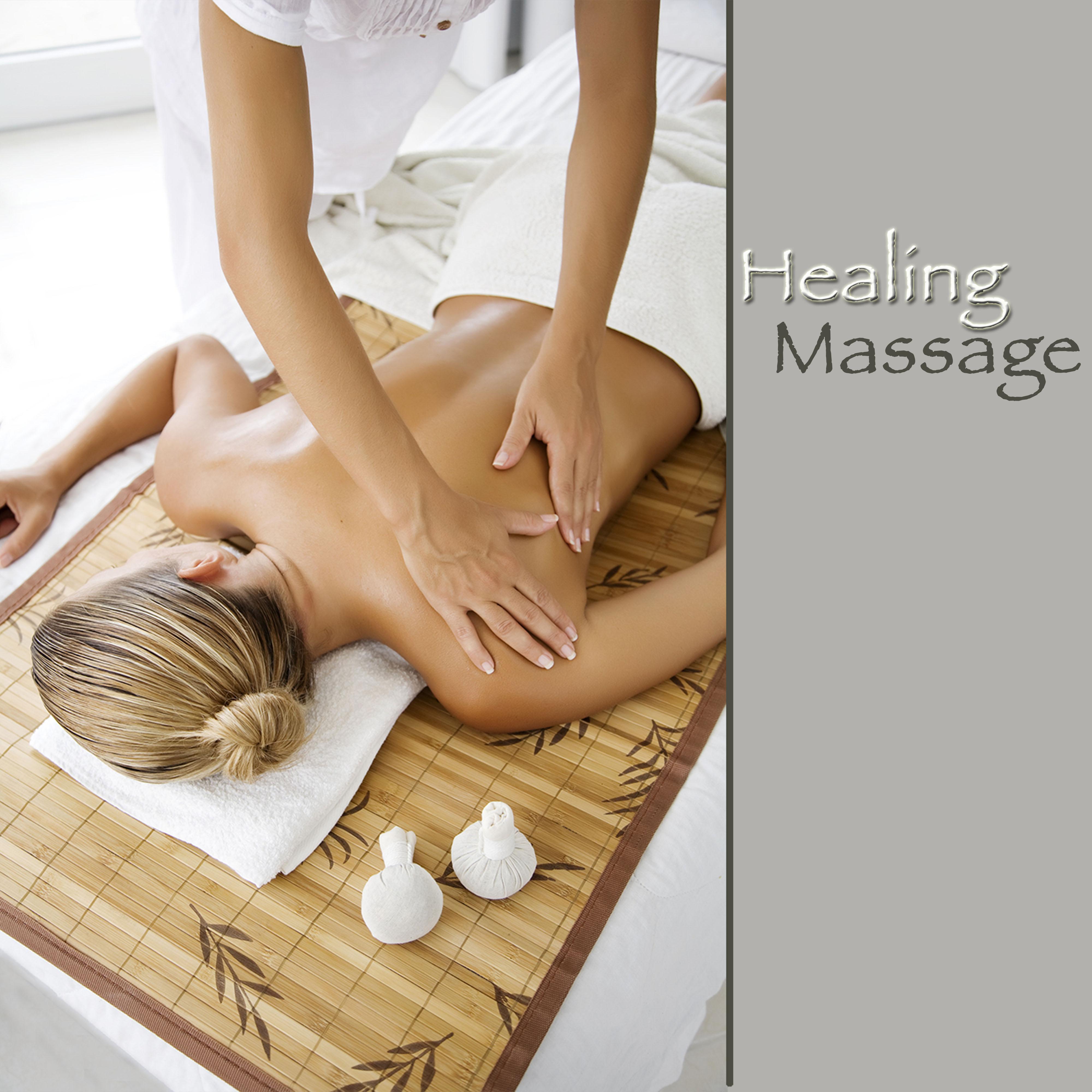 Healing Massage  Healing Massage Music, Relaxing Songs and Oriental Chill Out for Spa, Massage, Intimacy  Self Healing