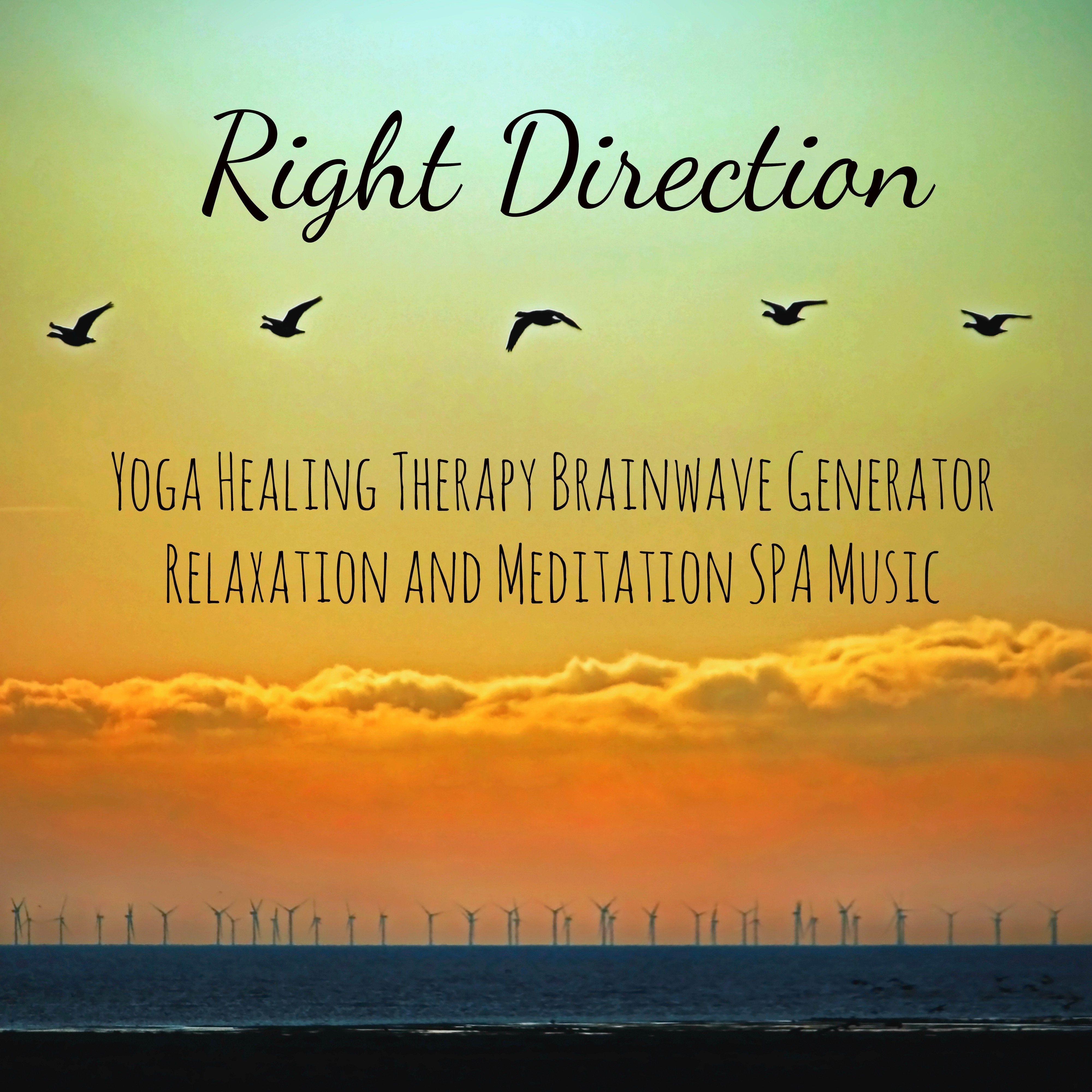 Right Direction - Yoga Healing Therapy Brainwave Generator Relaxation and Meditation SPA Music