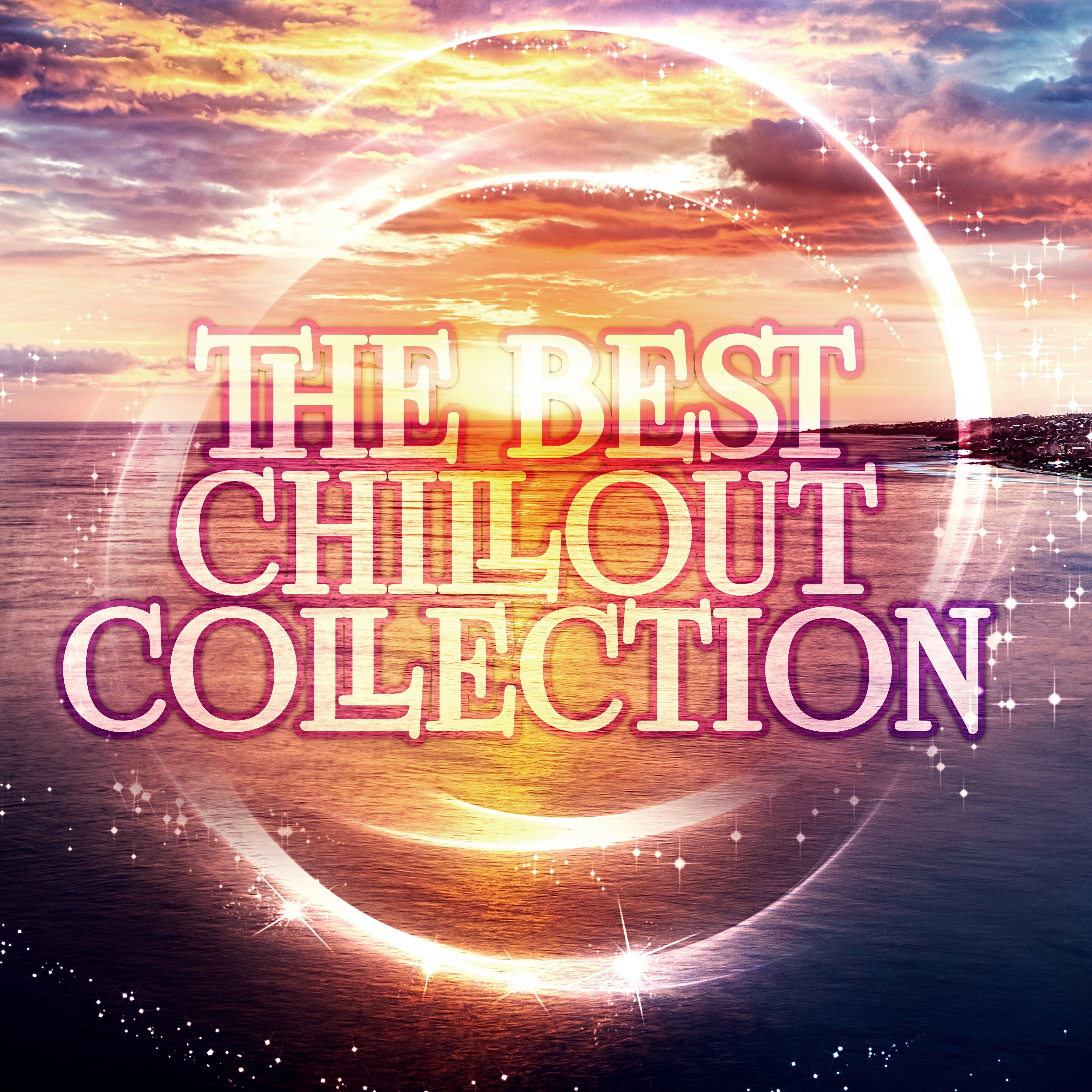 The Best Chillout Collection - Cocktail Bar, Chillout Lounge, Dinner Background Music, Music to Chill Out, Relax & Reduce Stress, Electronic Music, Summer Time & Holidays
