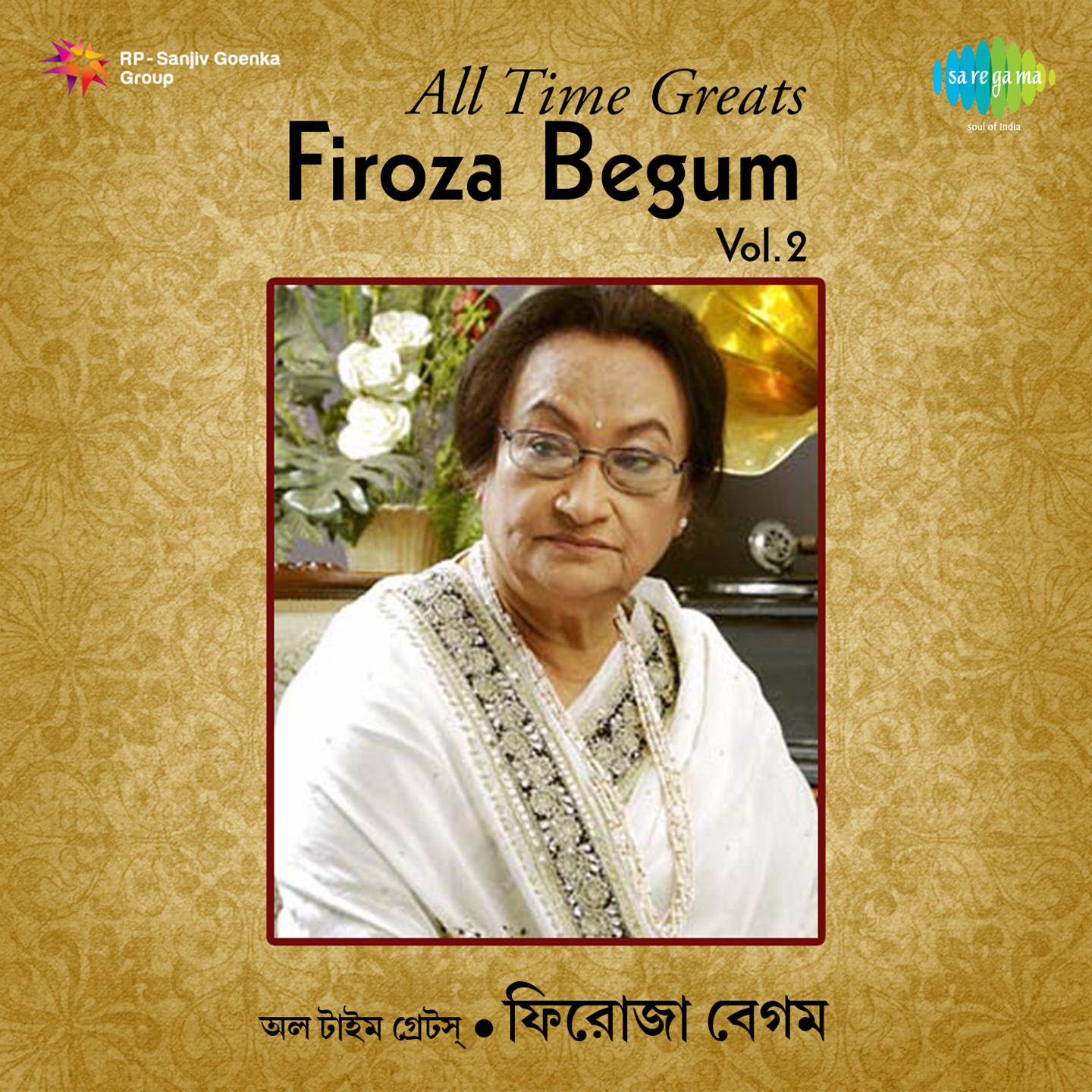 All Time Great Firoza Begum Vol 2