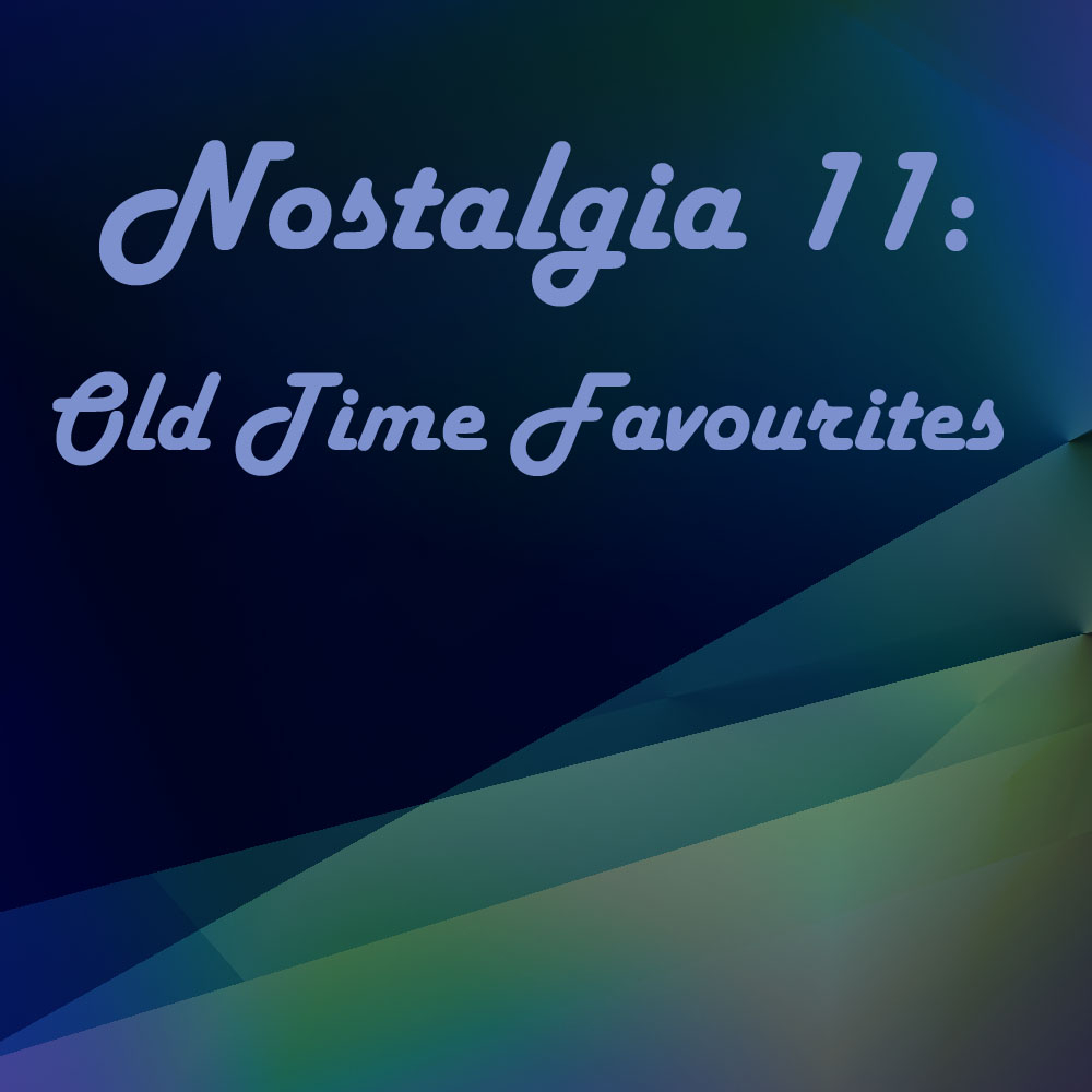 Nostalgia 11 - Old Time Favourites
