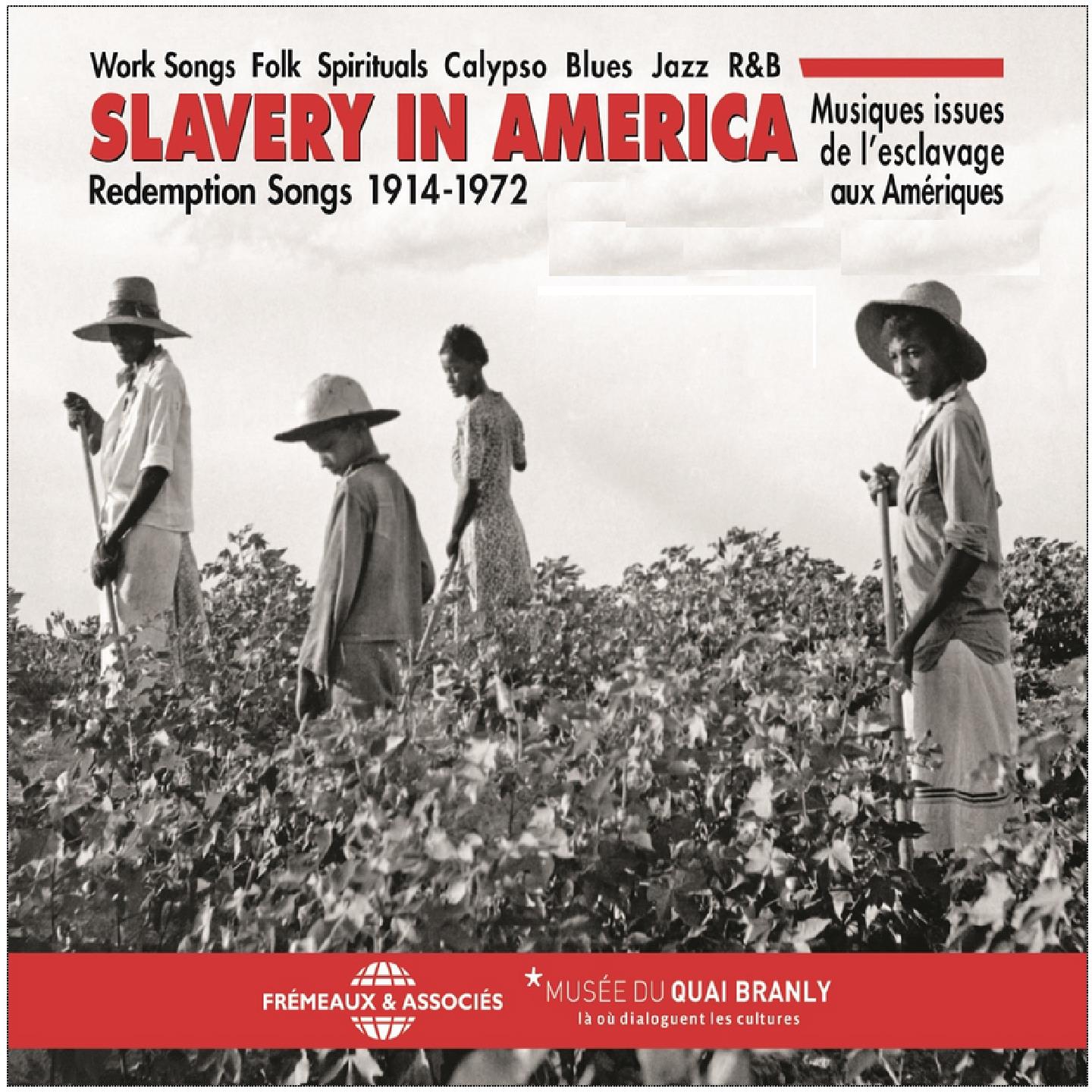Slavery in America  Redemption Songs 19141972 Musiques issues de l' esclavage aux Ame riques