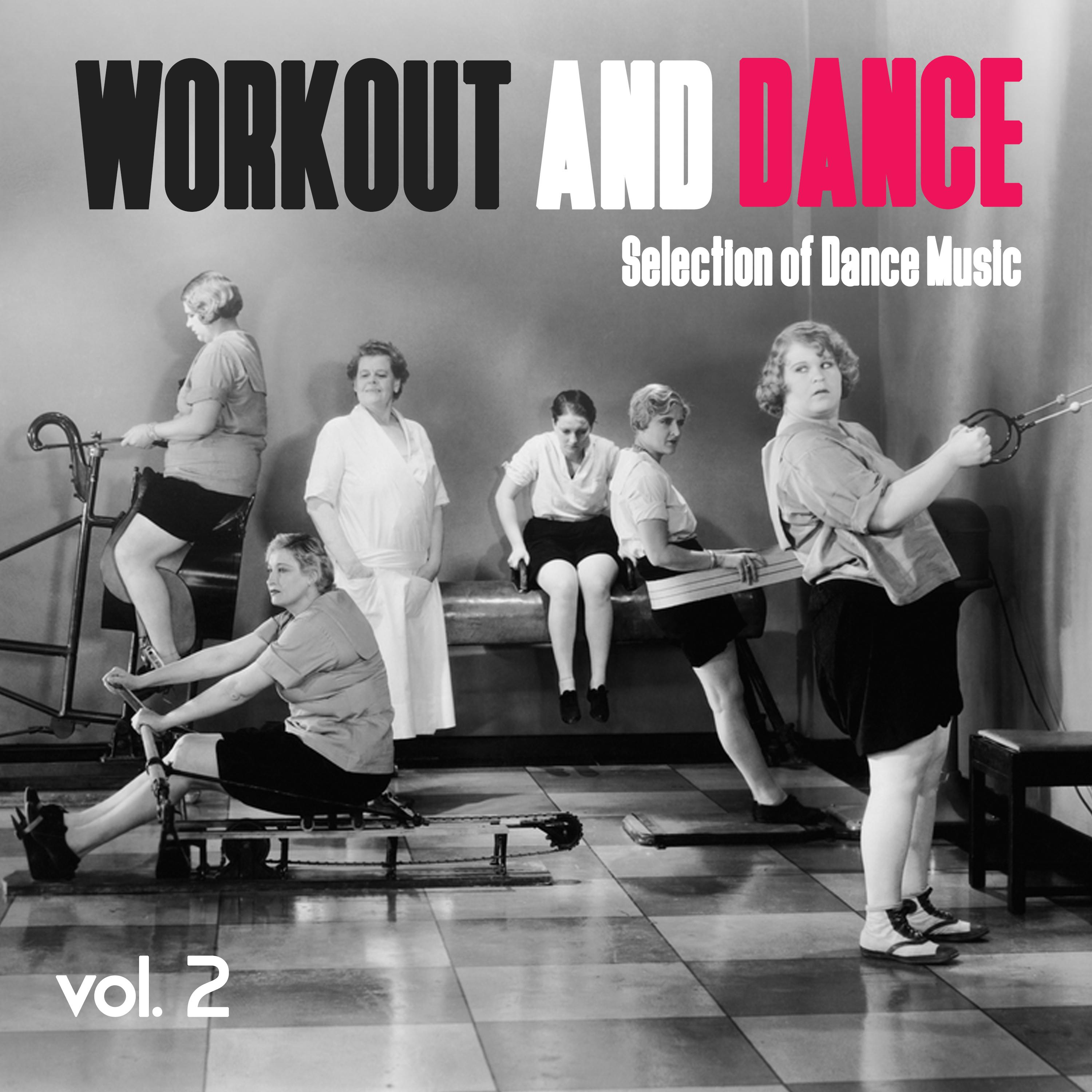 Workout and Dance, Vol. 2 - Selection of Dance Music