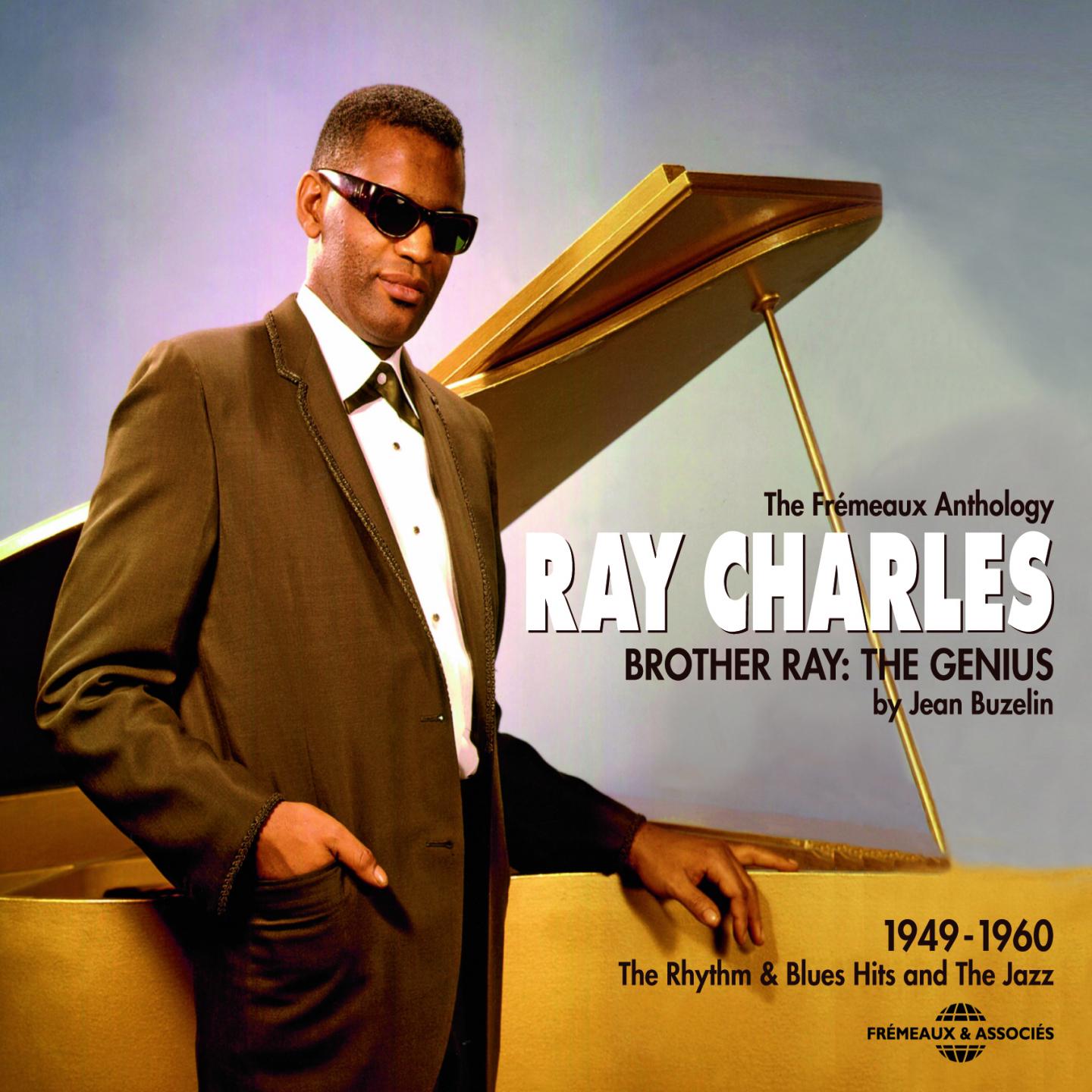 Ray Charles 1949-1960: Brother Ray the Genius (The Rhythm & Blues Hits and the Jazz)