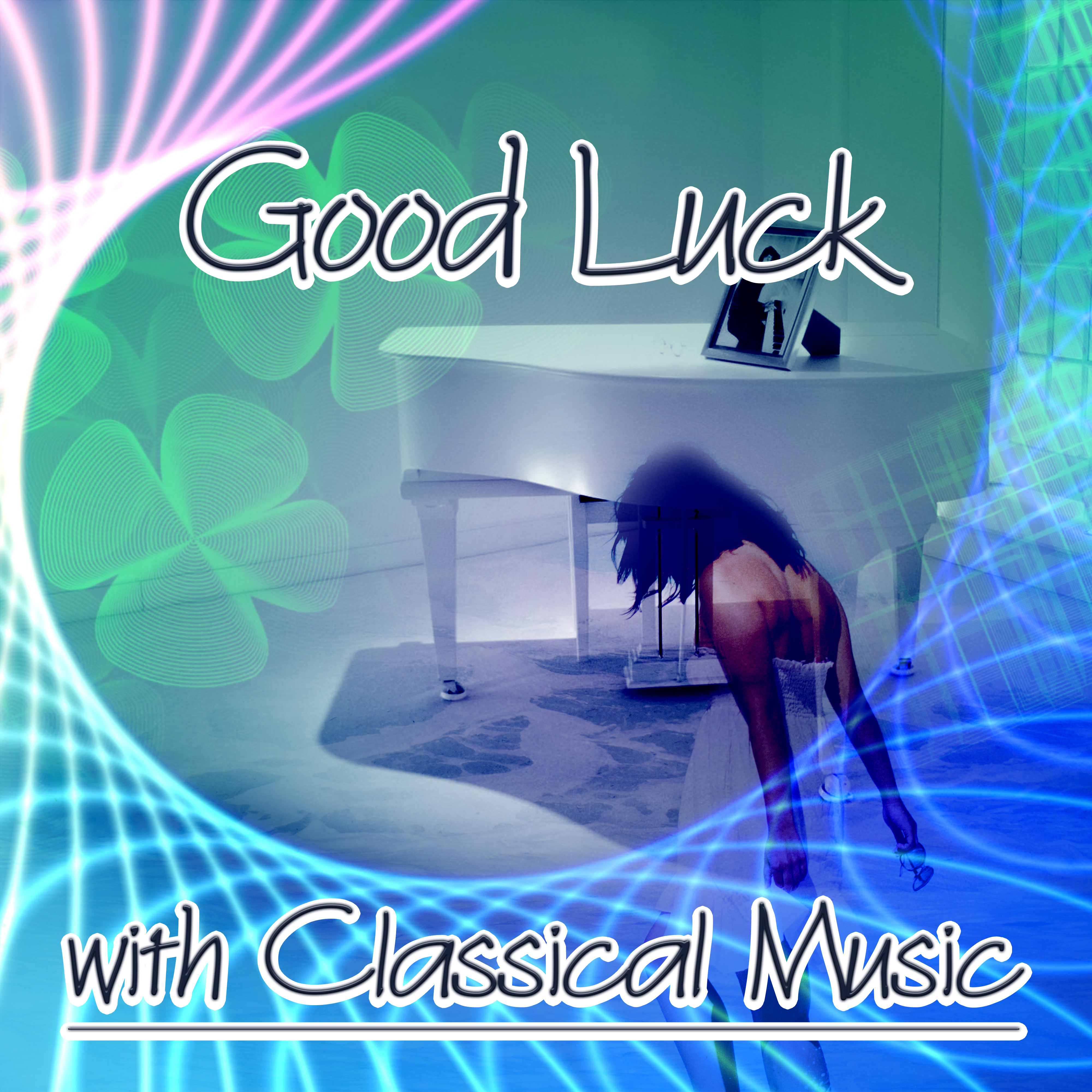 Good Luck with Classical Music - Lucky Day by Classical Music, Happy Moments with Instrumental Music, Felicity, Bliss