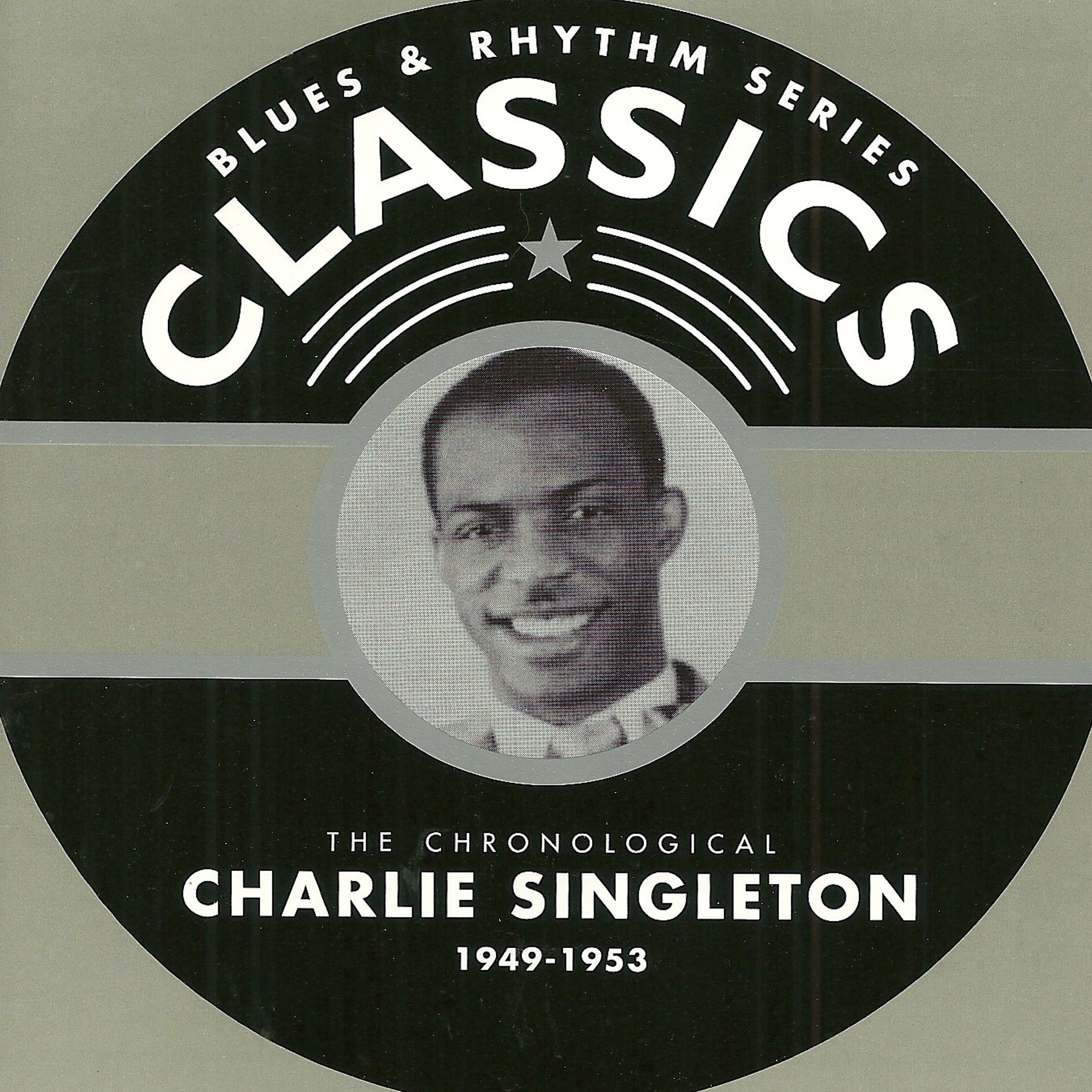 Charlie Singleton Blues & Rhythm Series Classics 1949-1953