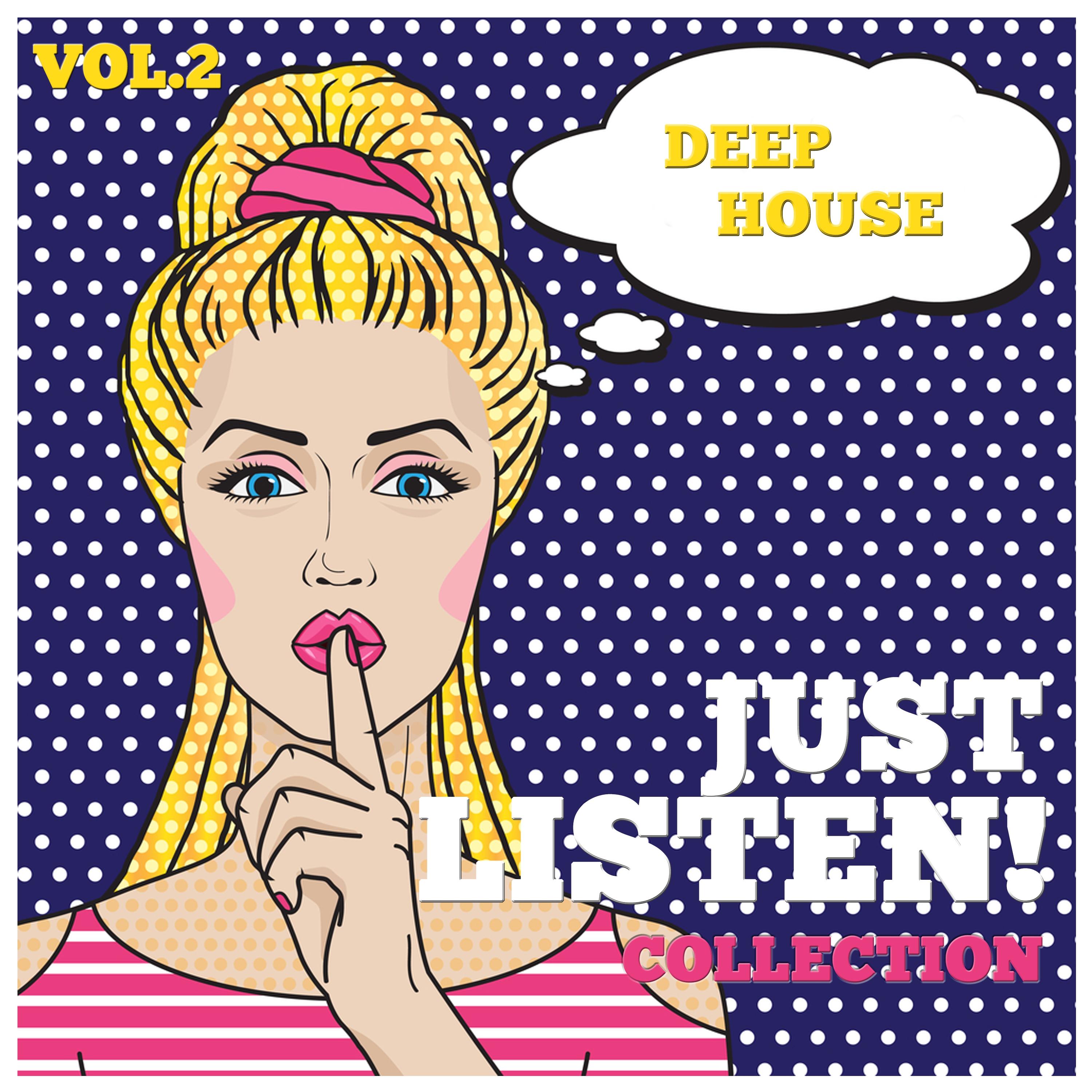 Just Listen! Collection, Vol. 2 - Finest Selection of Deep House