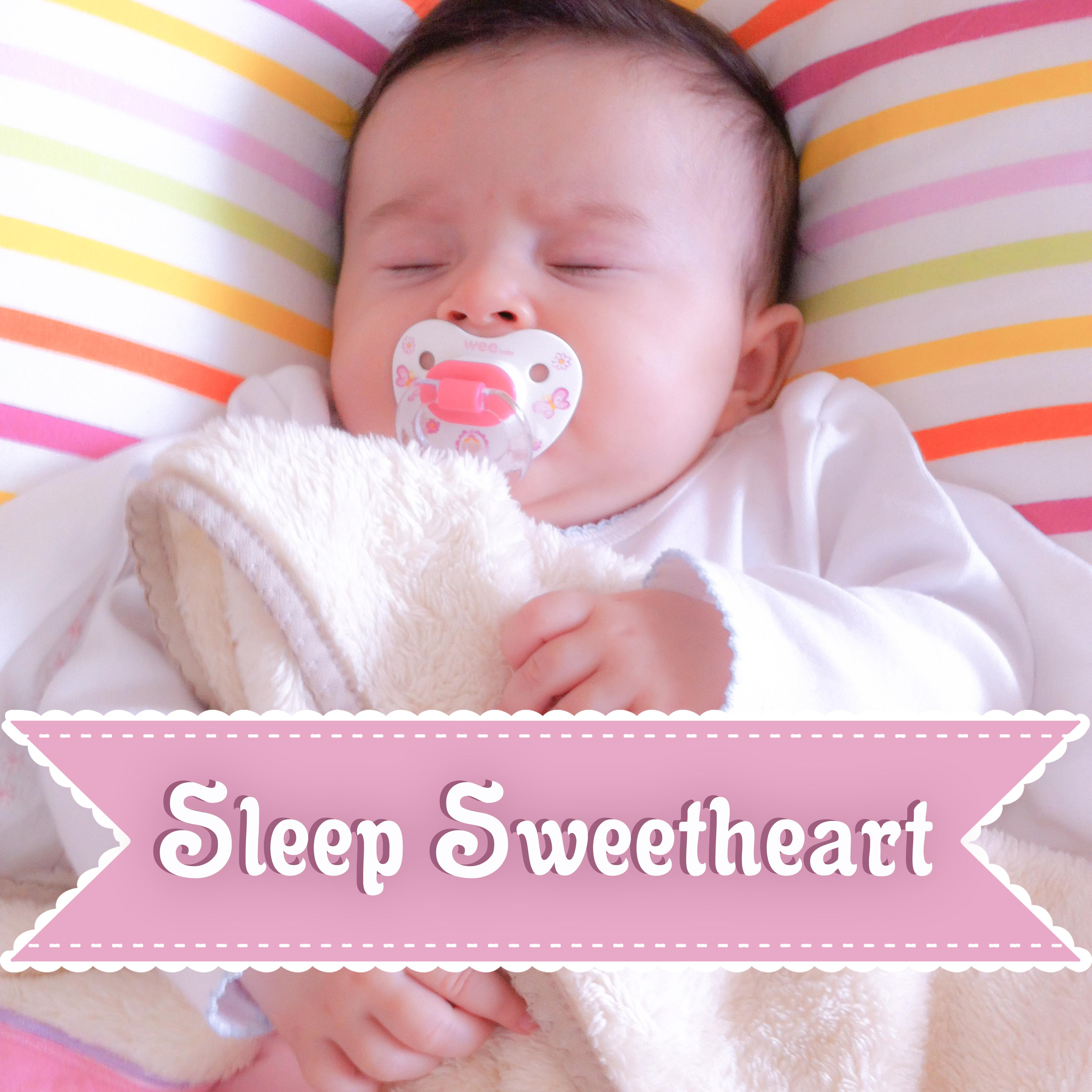 Sleep Sweetheart  New Age Music for Babies, Lullabies, White Noise for Baby, Calm Down Baby, Relaxed Baby, Music for Sleep