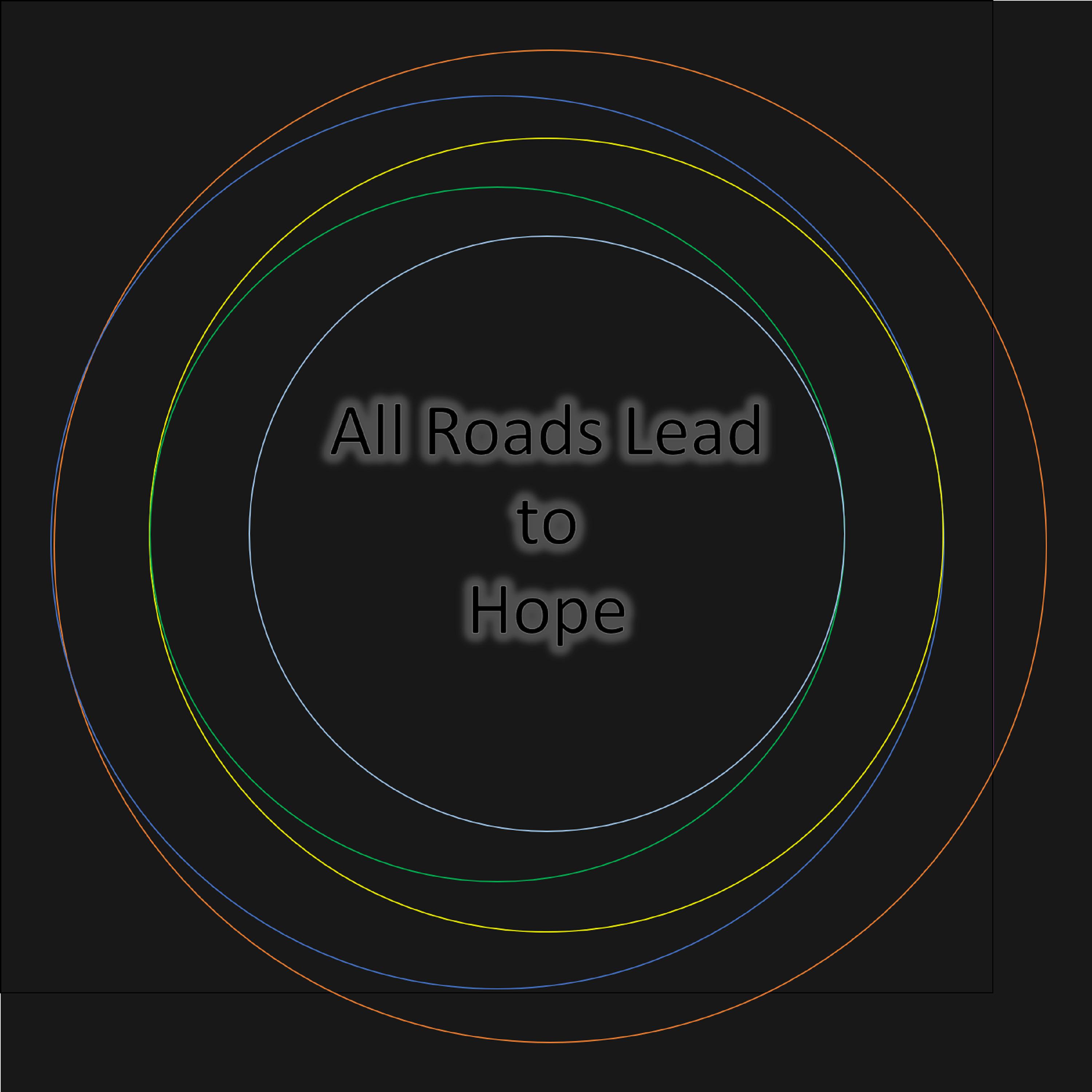All Roads Lead to Hope
