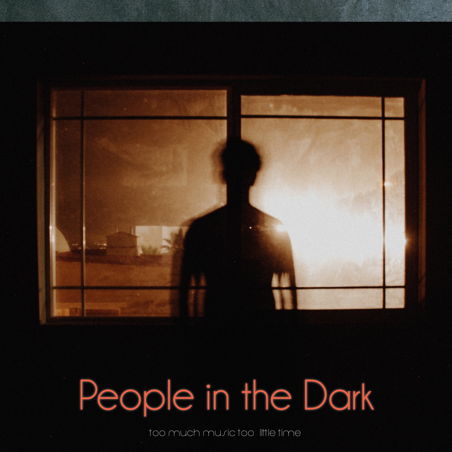 People in the Dark (So Much Music Too Little Time)