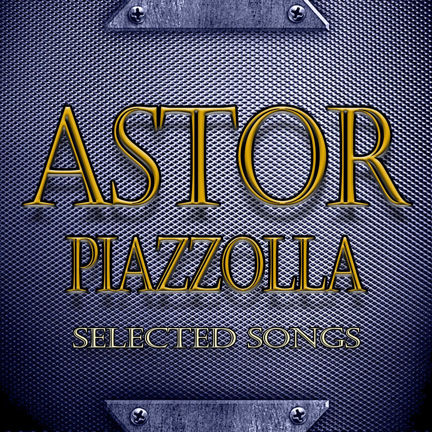 Astor Piazzolla Selected Songs