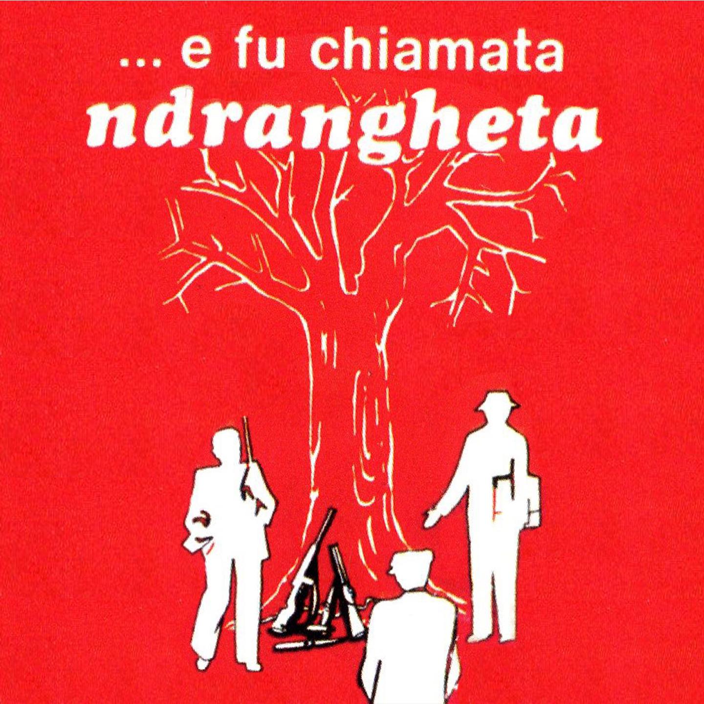 ...E fu chiamata Ndrangheta