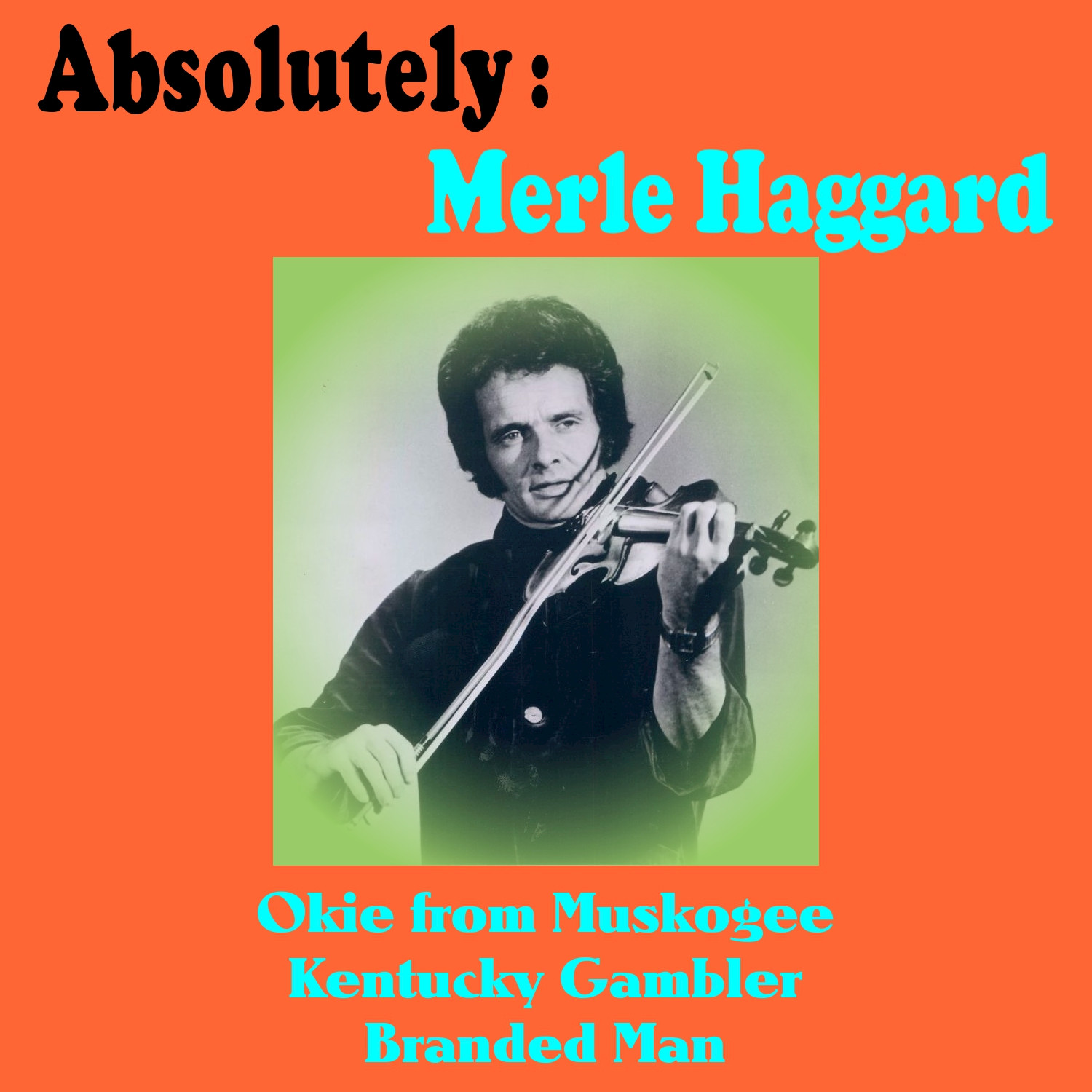 Absolutely: Merle Haggard