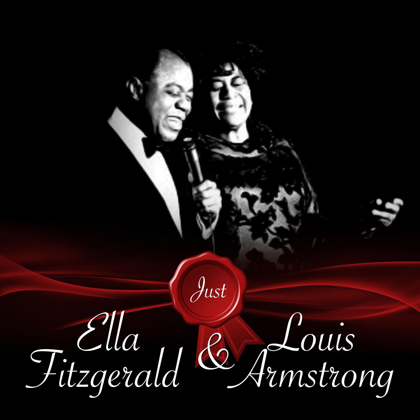 Just / Ella Fitzgerald And Louis Armstrong