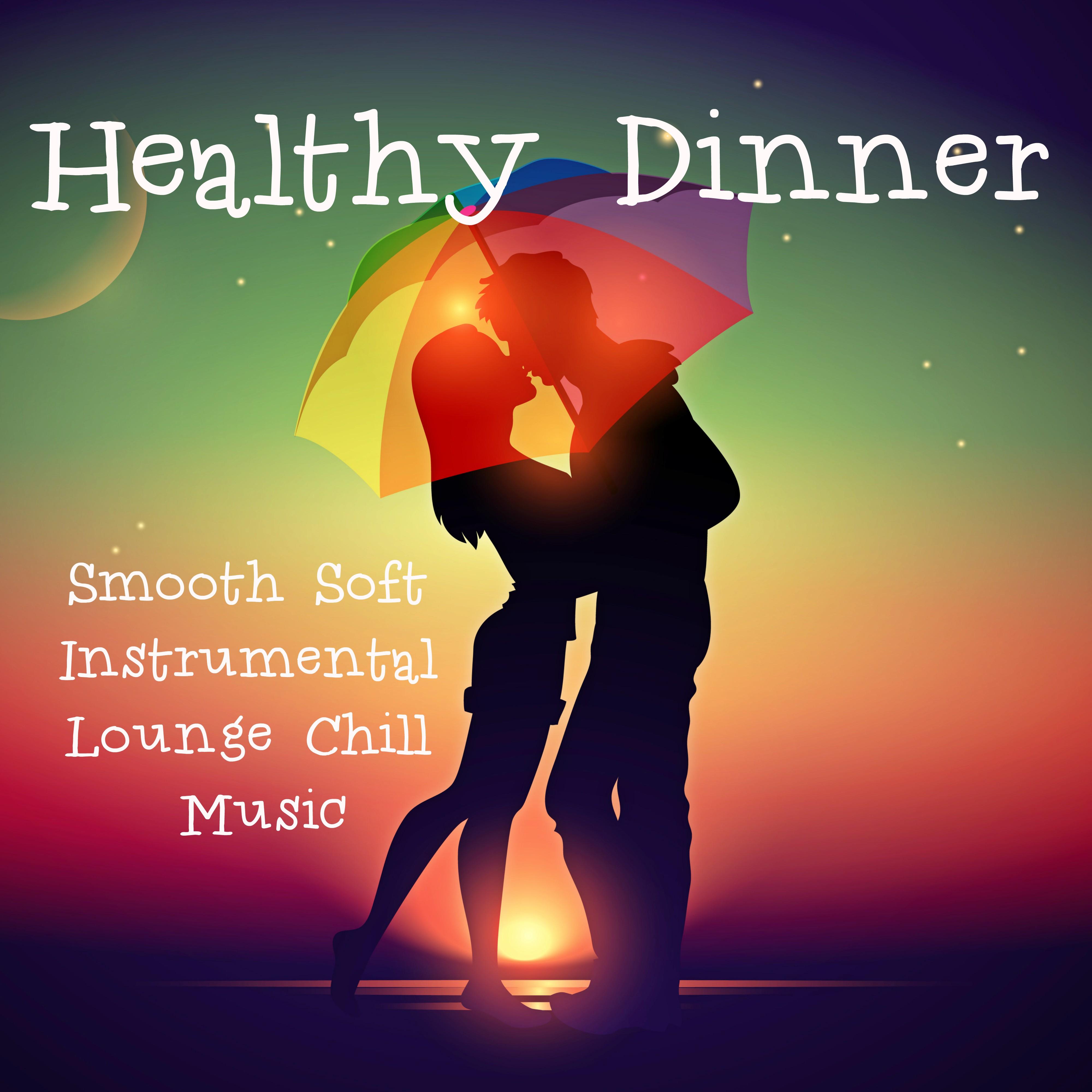 Healthy Dinner - Smooth Soft Instrumental Lounge Chillout Jazz Piano Music for Chakra Balance Healing Sensual Night and Meditation Time