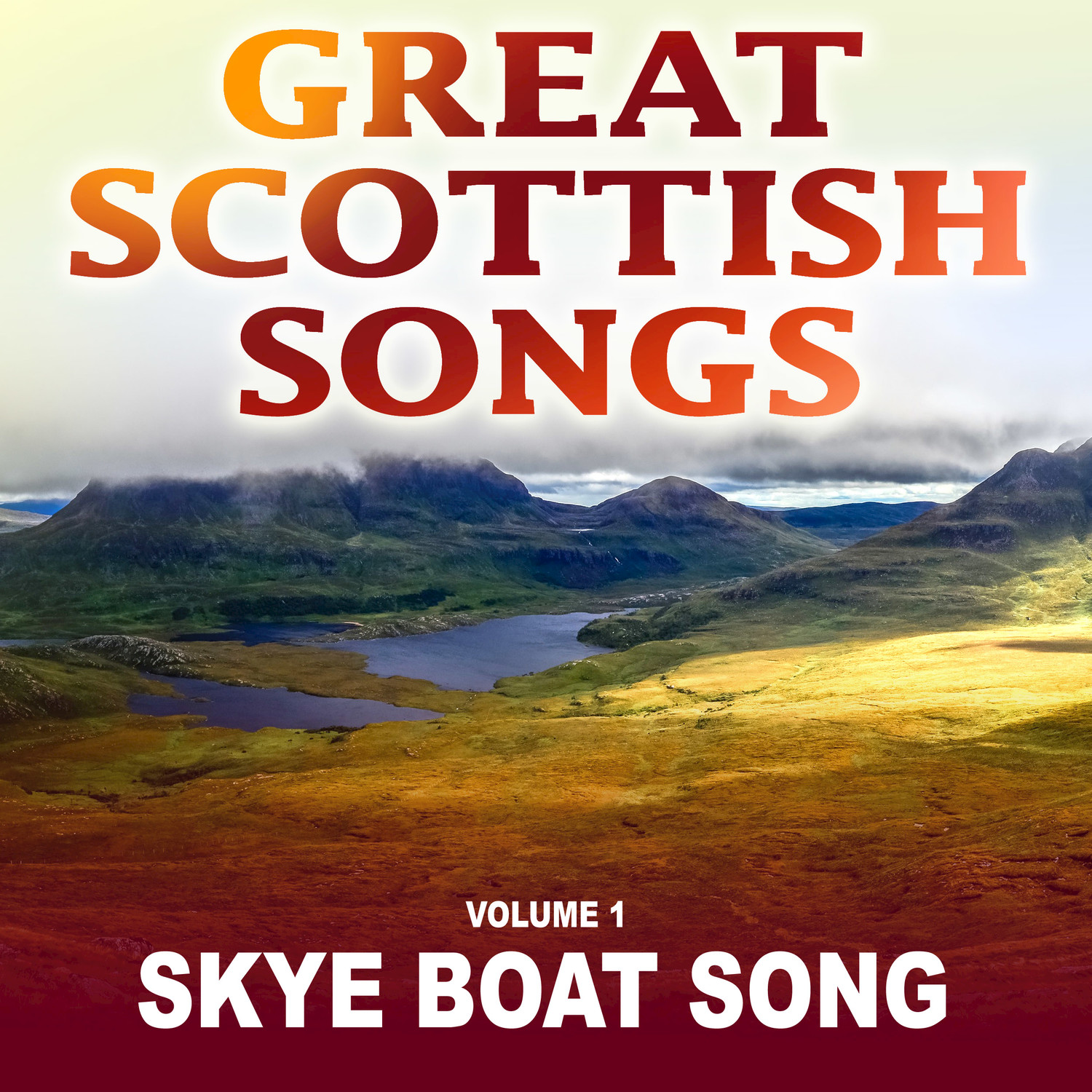 Great Scottish Songs: Skye Boat Song, Vol. 1