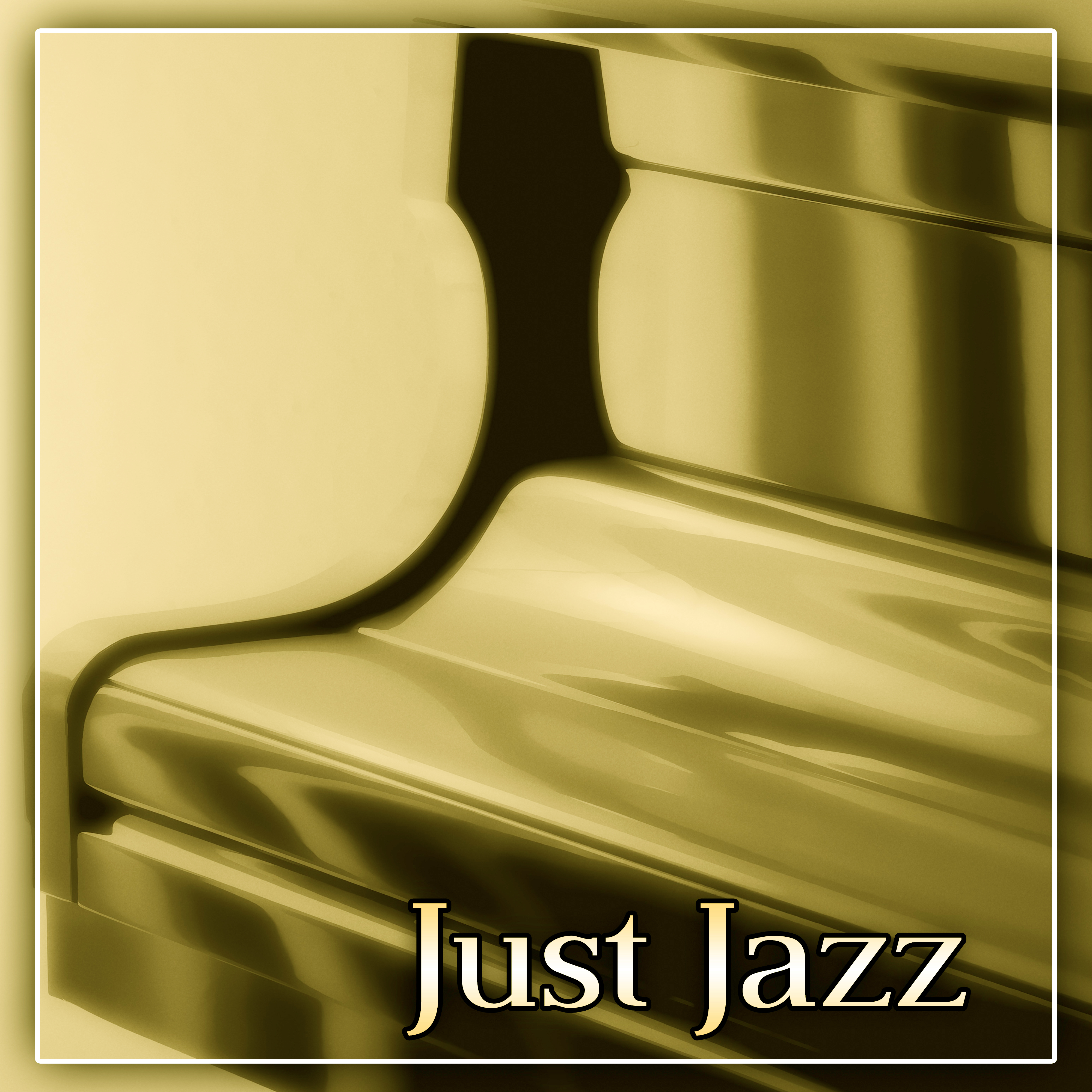 Just Jazz  Brilliant Sounds of Jazz,  Best Jazz Music for Restaurant, Jazz Club  Jazz Bar, Instrumental Piano Sounds for Bohema
