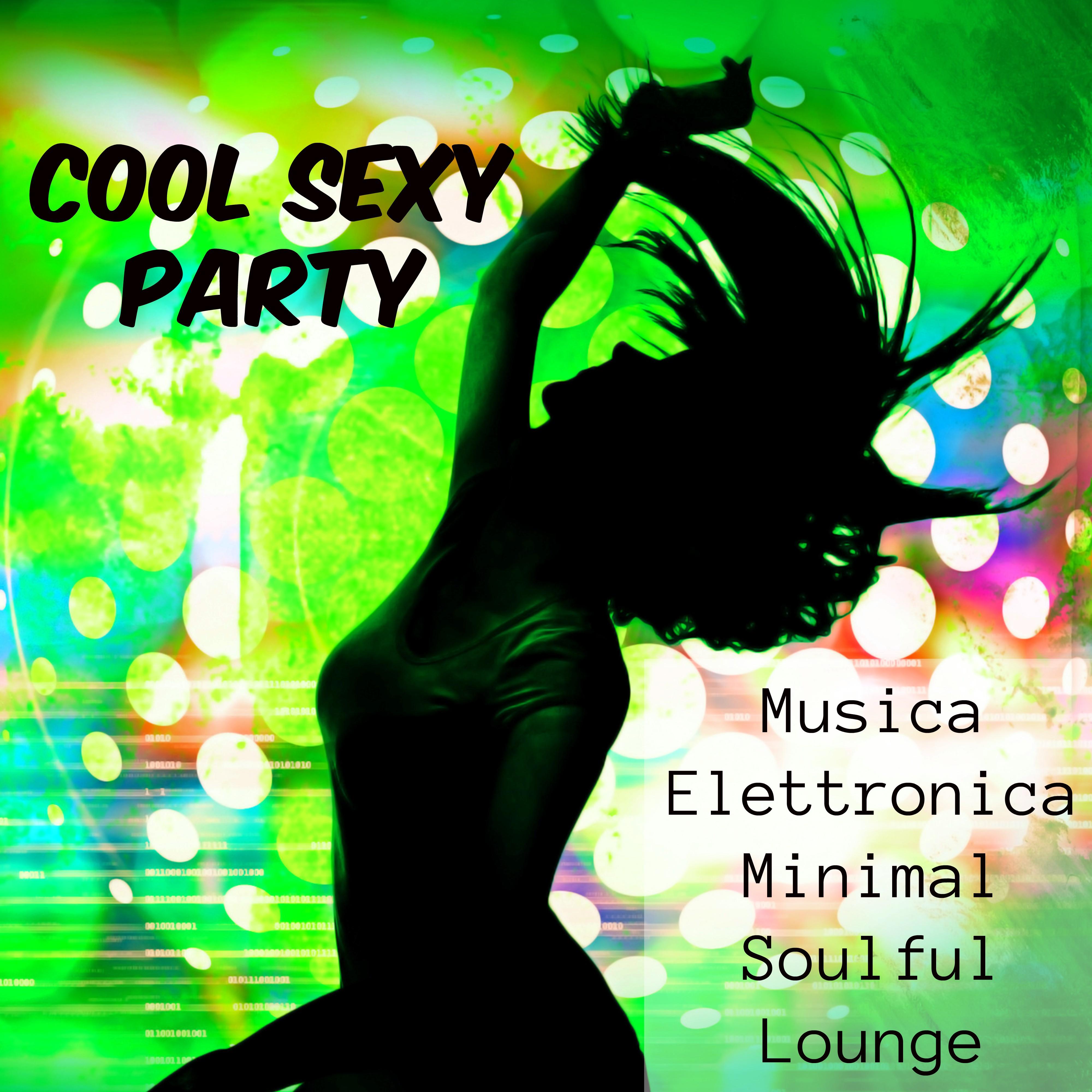 Cool **** Party - Musica Elettronica Minimal Soulful Lounge per Esercizi Palestra e Party Estivo