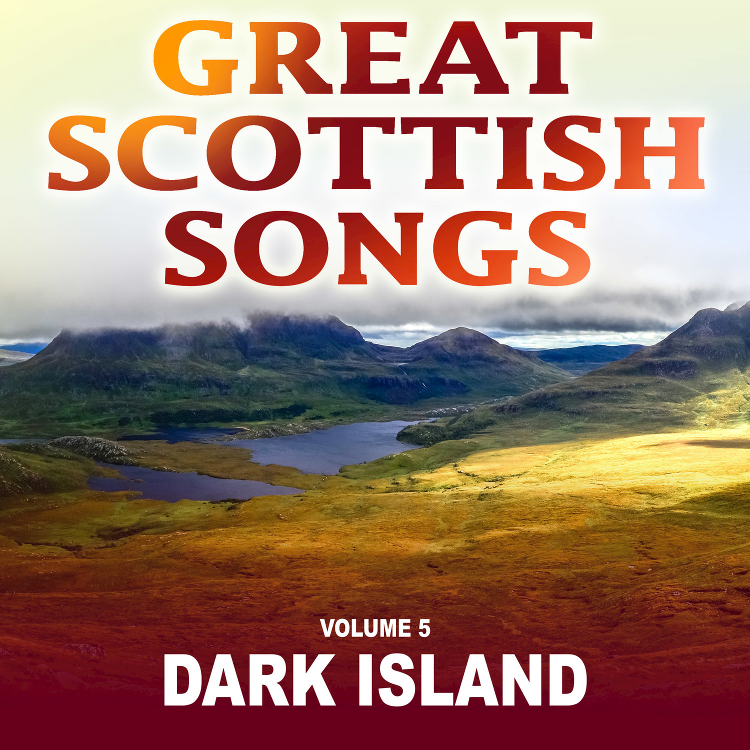 Great Scottish Songs: Dark Island, Vol. 5