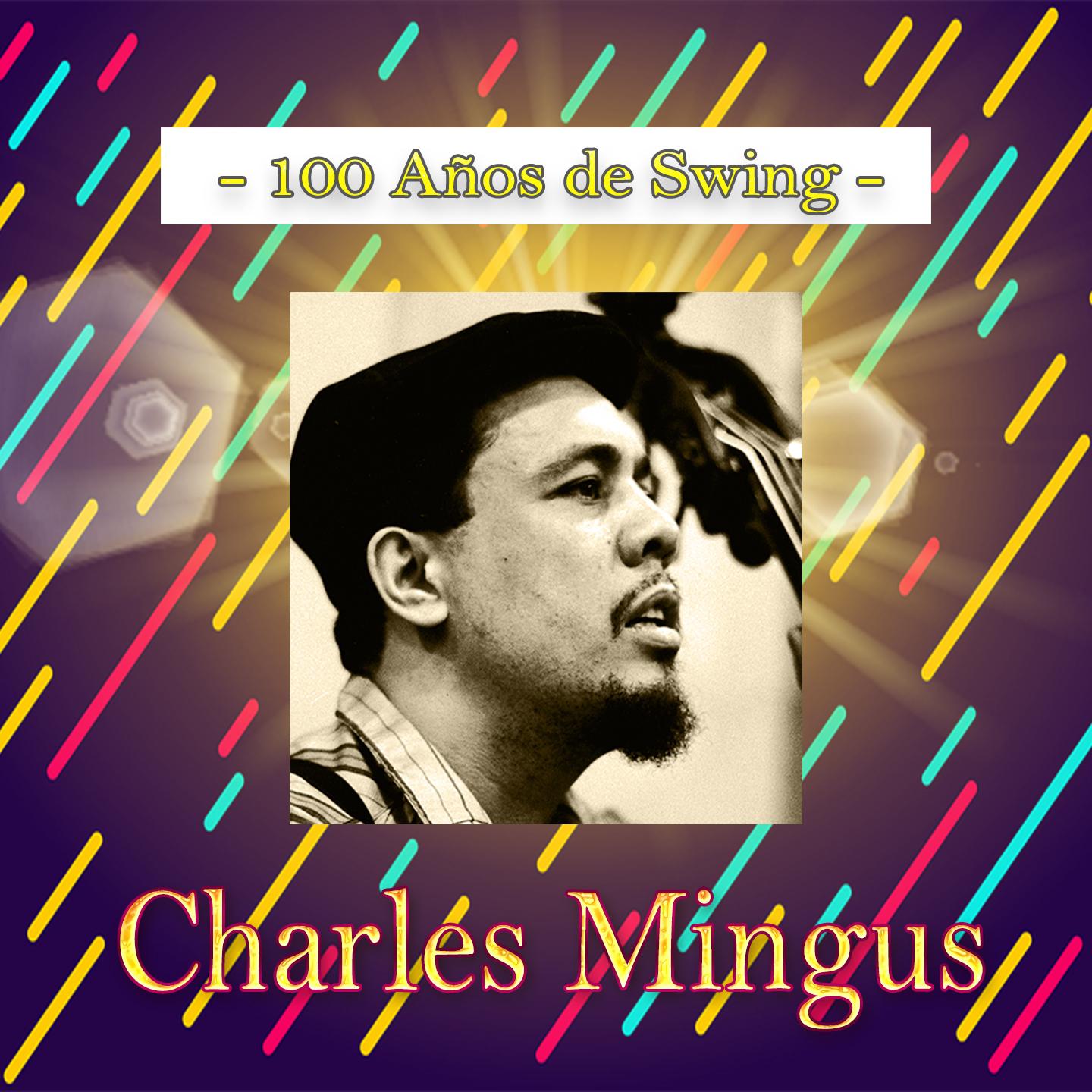 100 a os de Swing, Charles Mingus