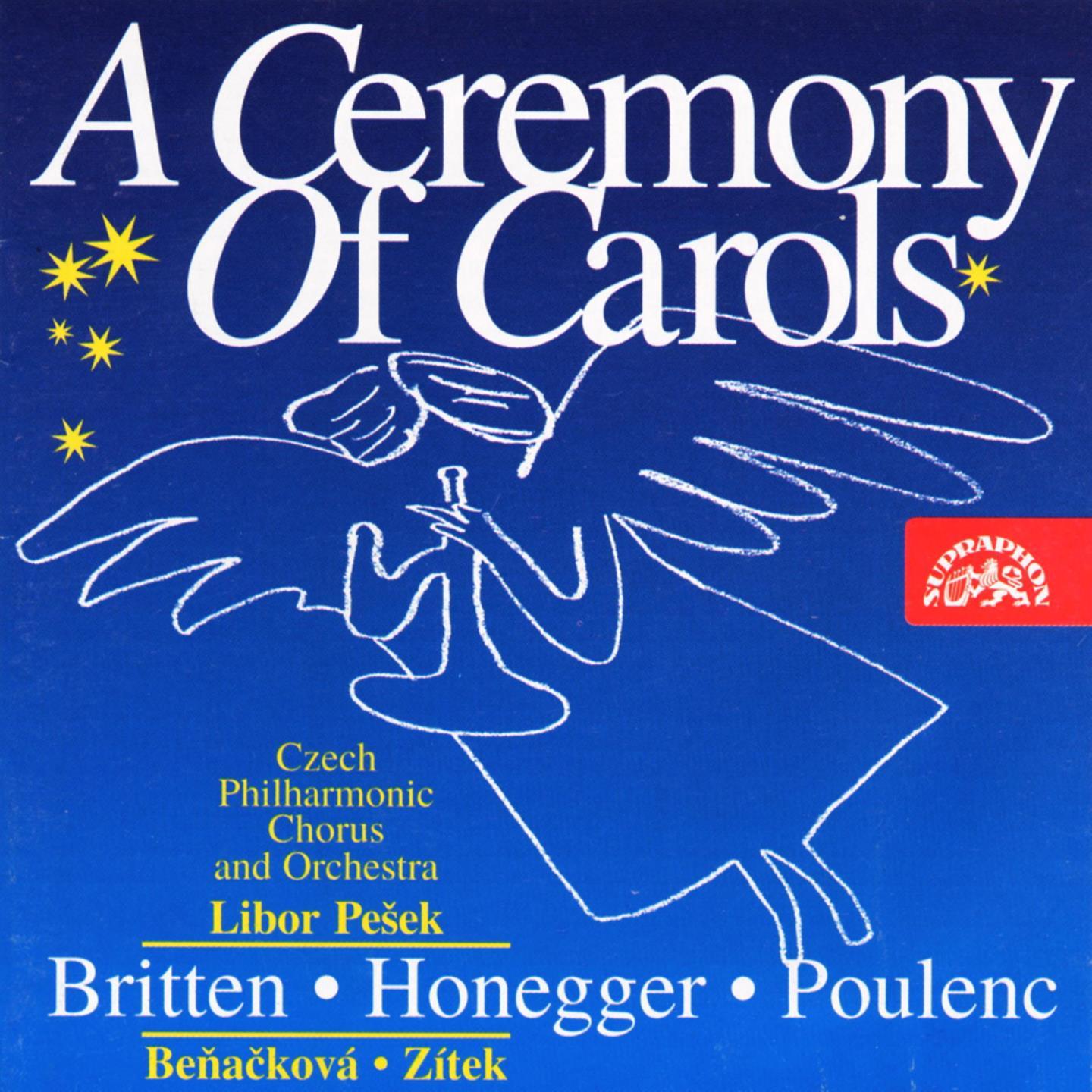 Britten: A Ceremony of Carols  Honegger: Une cantate de No l  Poulenc: Stabat Mater