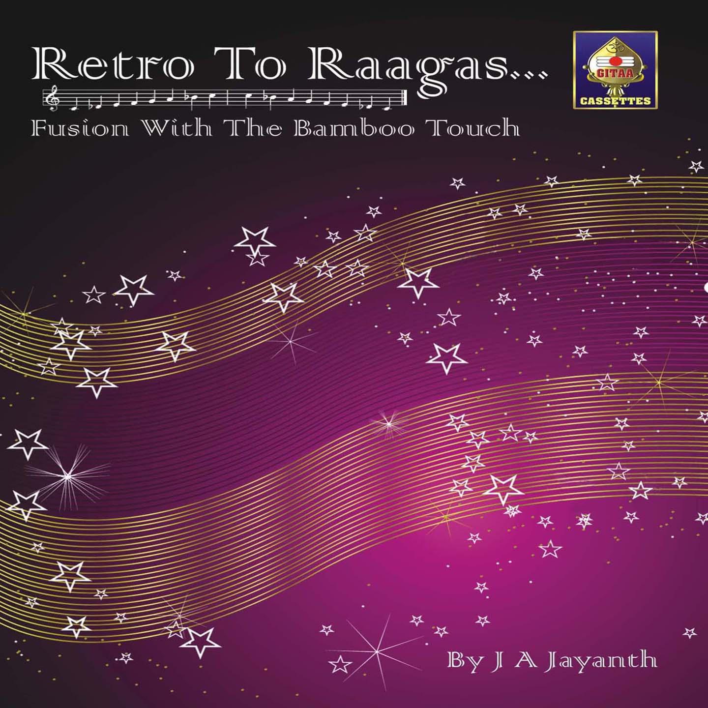 Retro to Raagas (Fusion with the Bamboo Touch)
