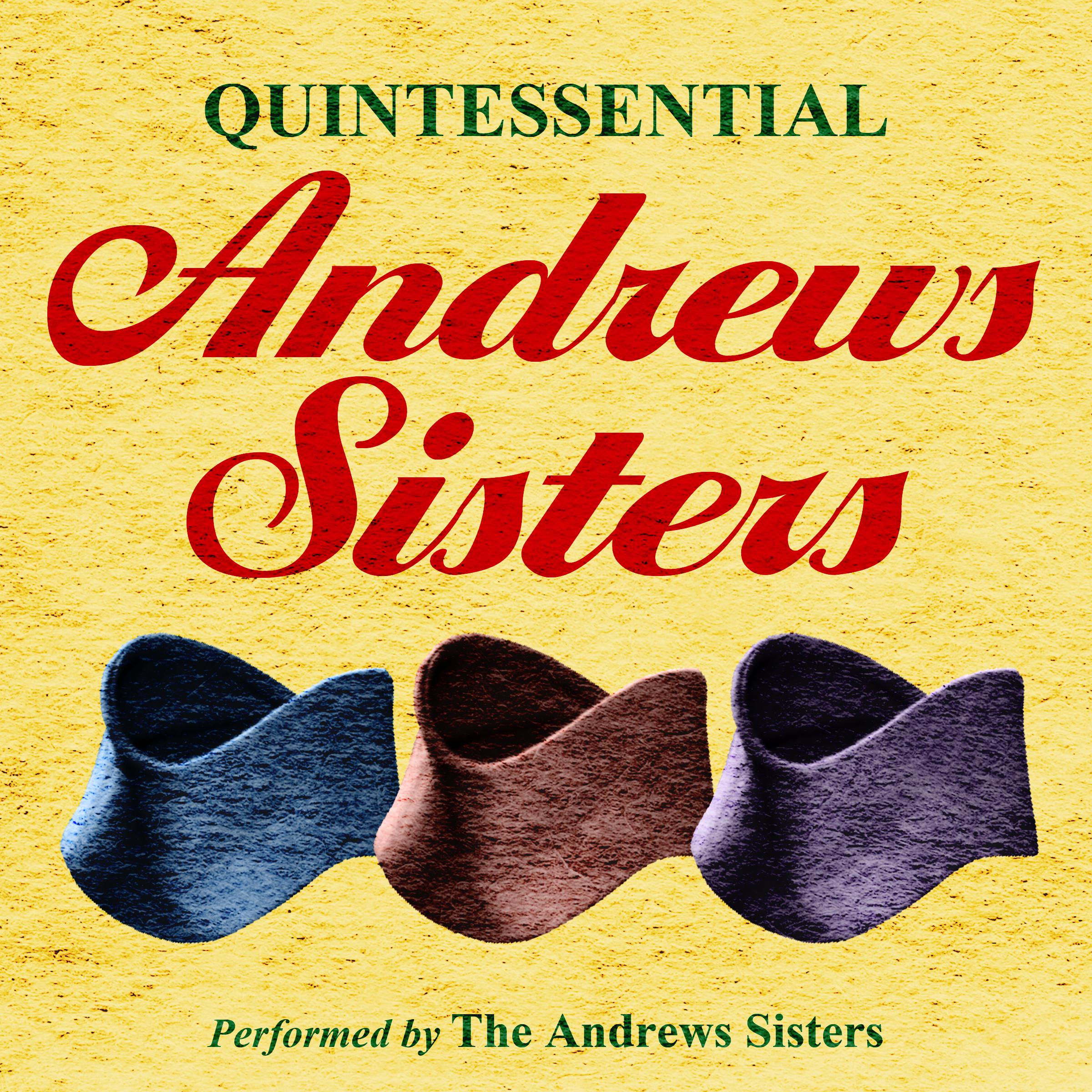 Quintessential Andrews Sisters