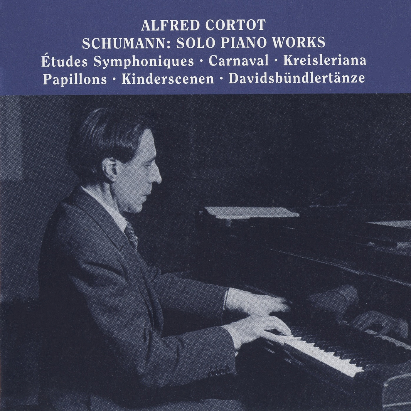 SCHUMANN, R.: Etudes symphoniques / Carnaval / Kreisleriana / Papillons / Kinderszenen / Davidsbundlertanze (Cortot) (1928-1948)